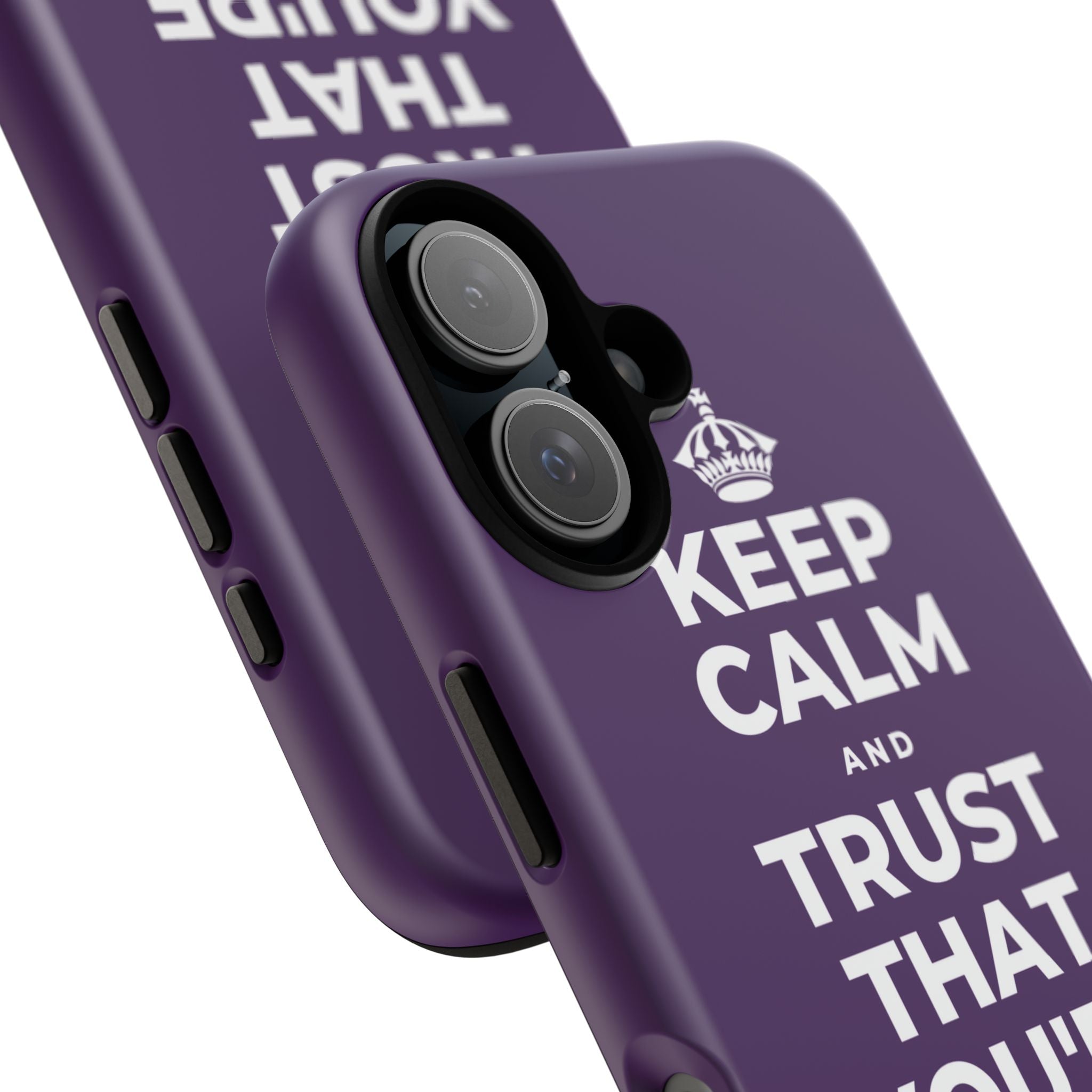 KEEP CALM AND TRUST THAT YOU'RE DOING YOUR BEST Phone Case