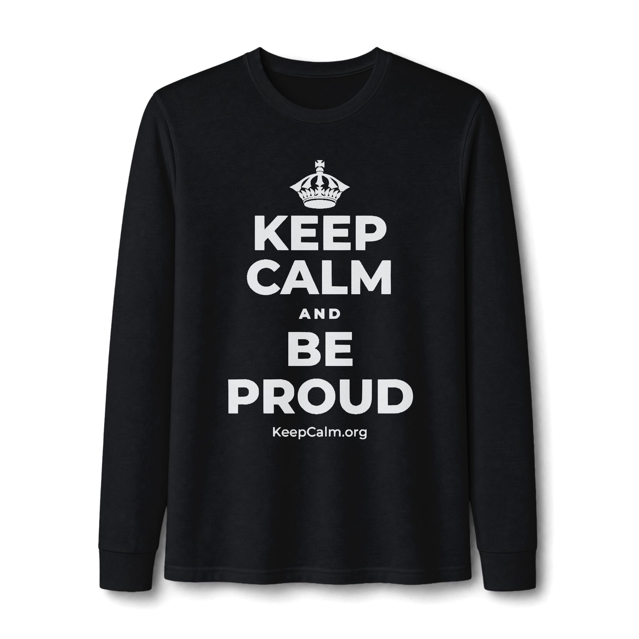 KEEP CALM AND BE PROUD Long Sleeve Tee