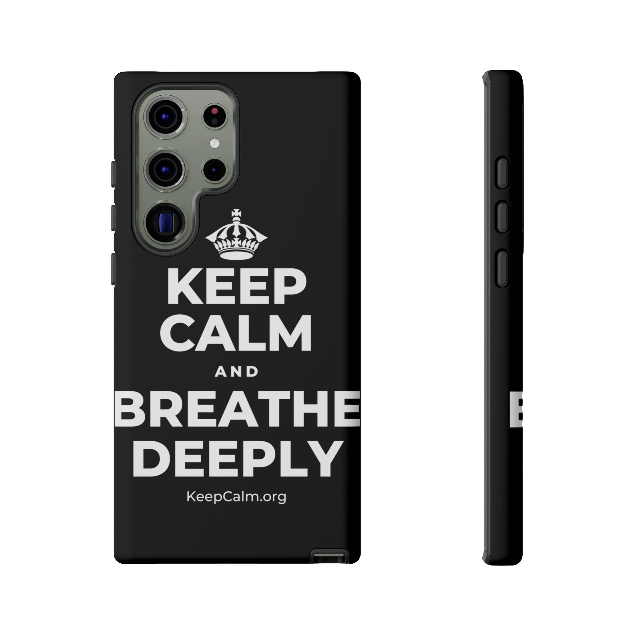 KEEP CALM AND BREATHE DEEPLY Phone Case