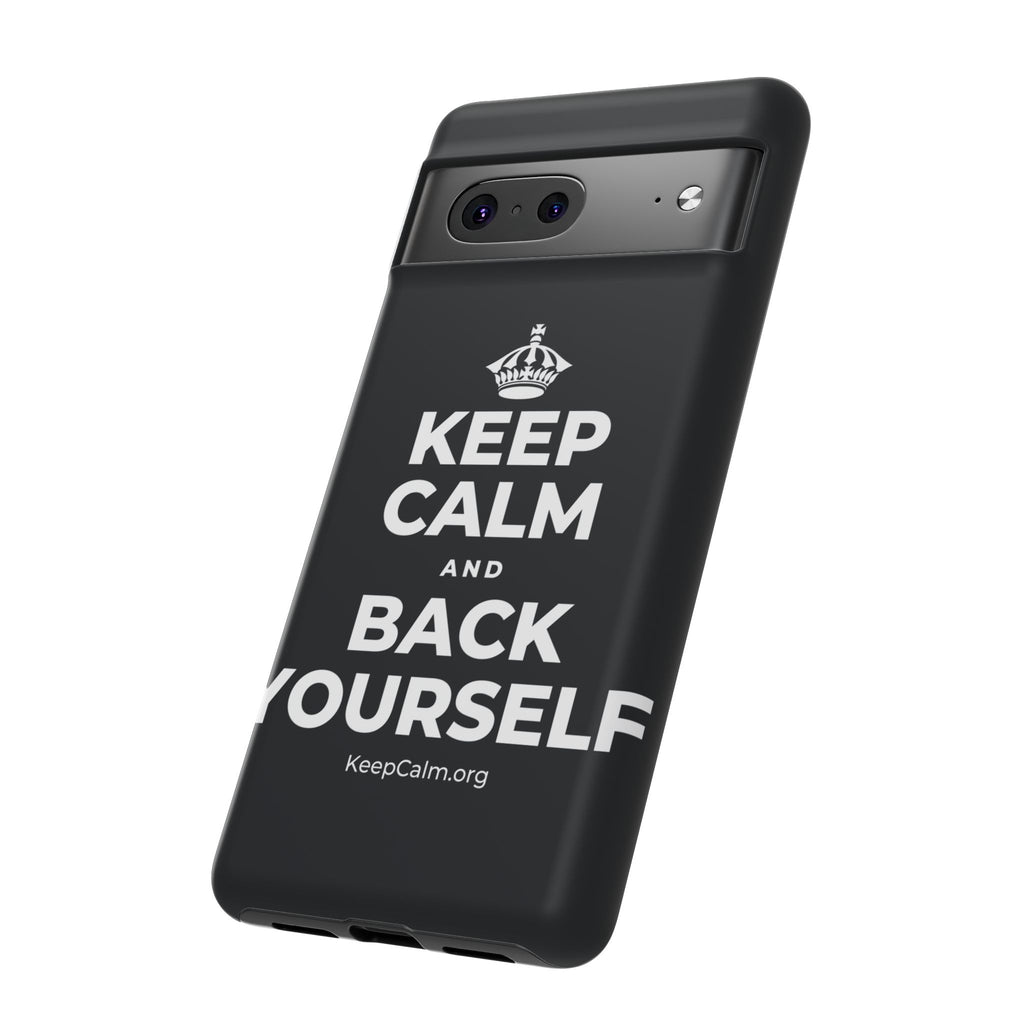 KEEP CALM AND BACK YOURSELF Phone Case (Dark)
