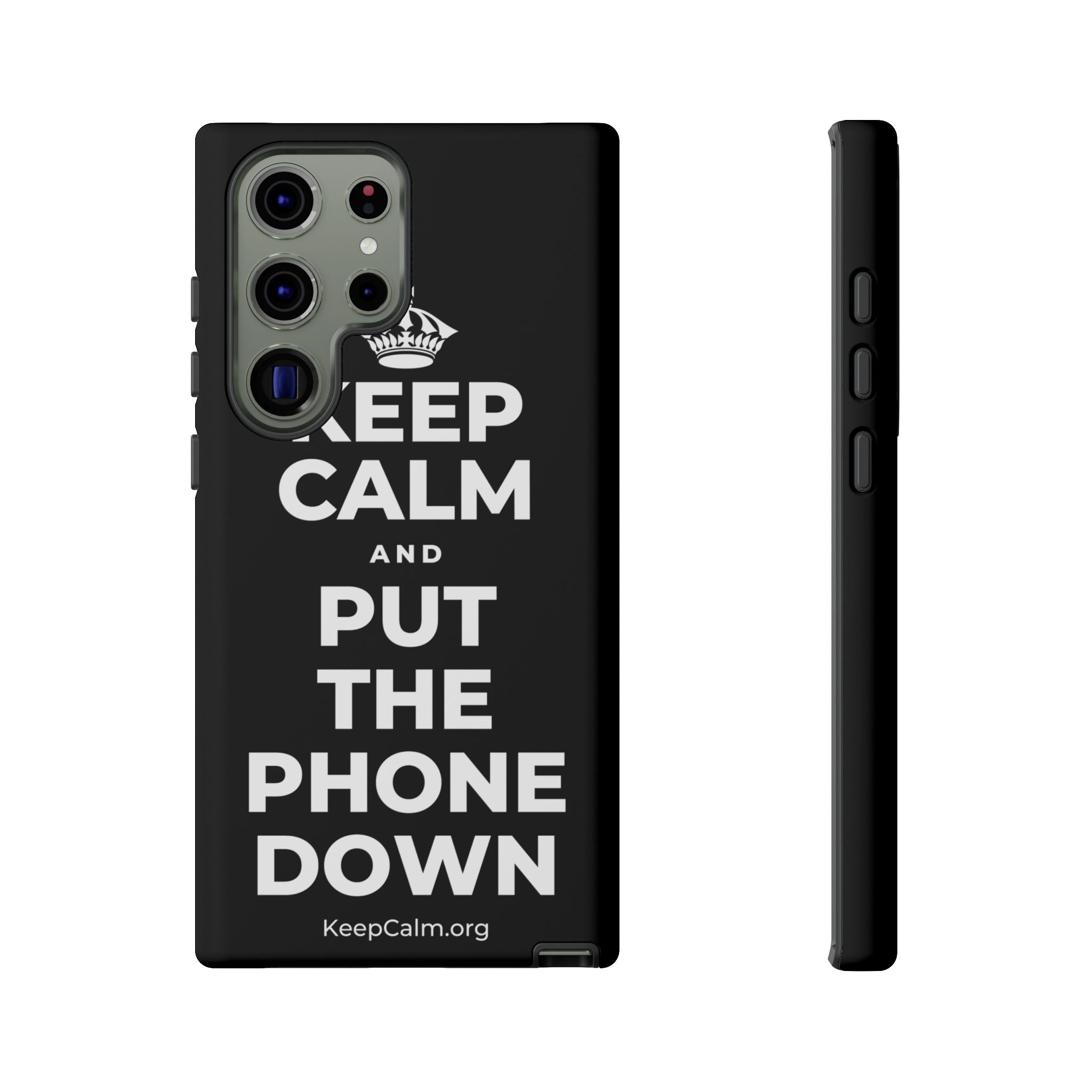KEEP CALM AND PUT THE PHONE DOWN Phone Case