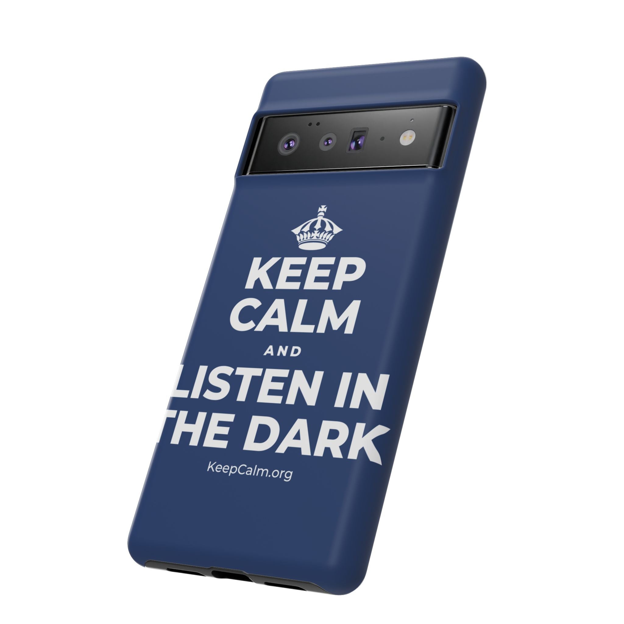 KEEP CALM AND LISTEN IN THE DARK Phone Case