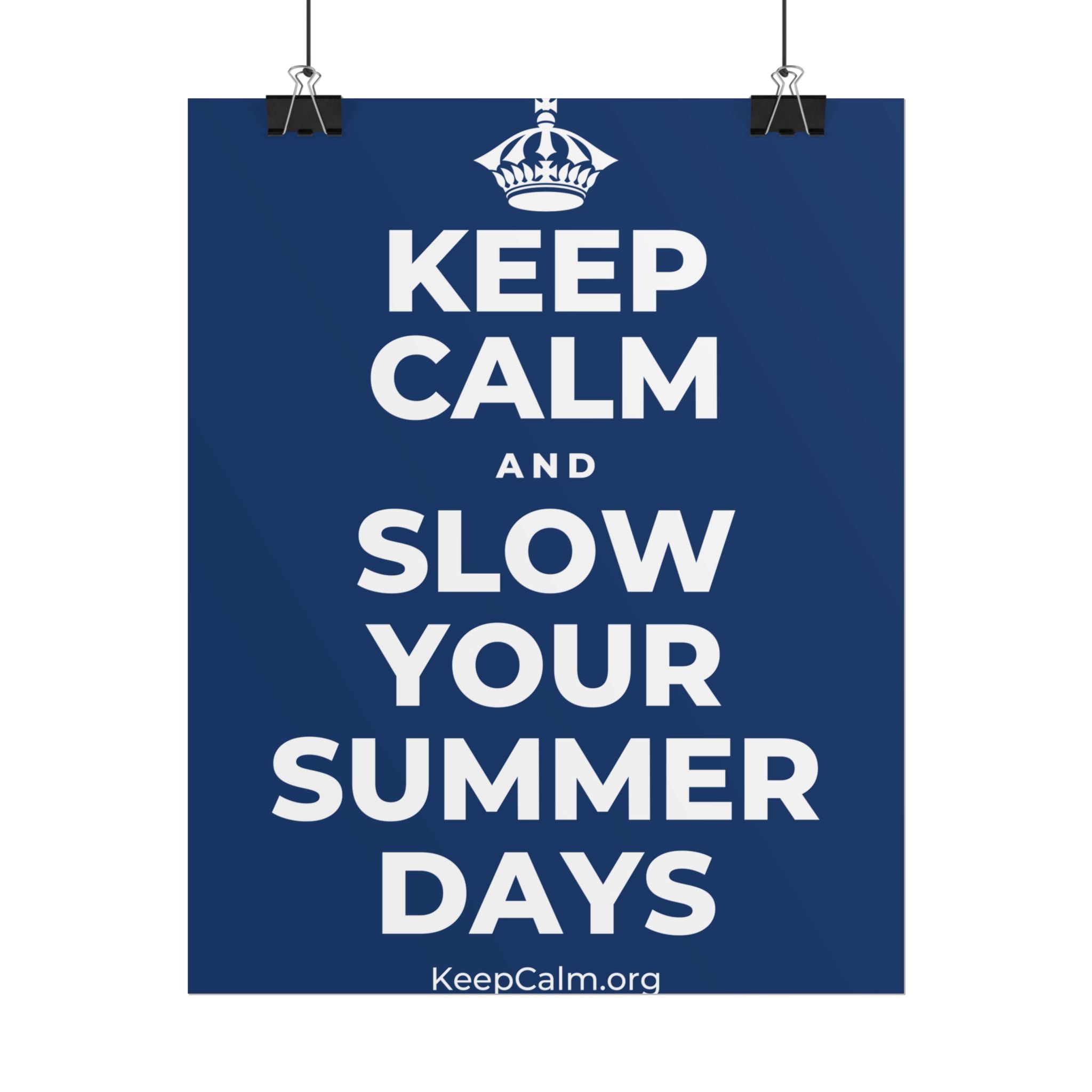 KEEP CALM AND SLOW YOUR SUMMER DAYS Poster