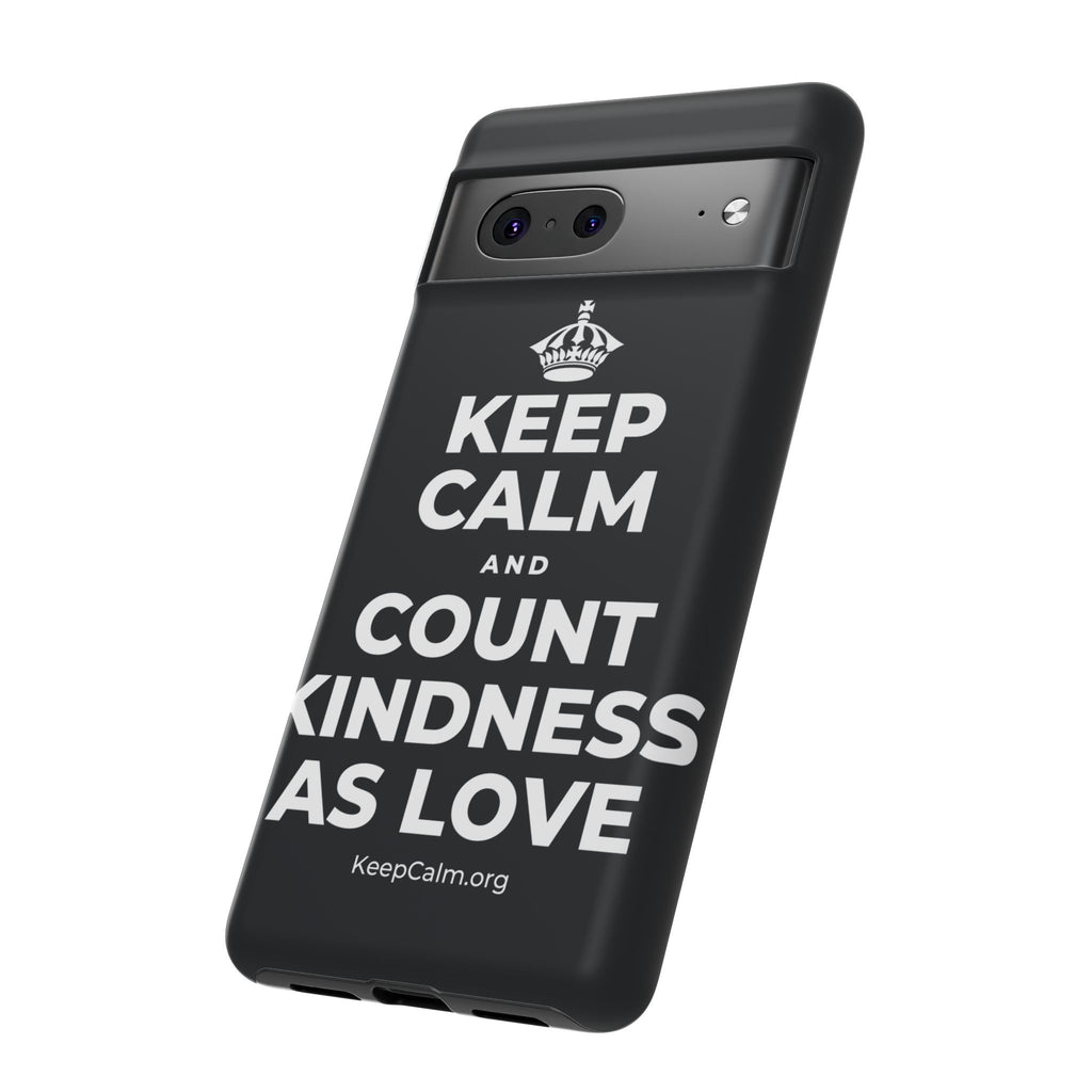 KEEP CALM AND COUNT KINDNESS AS LOVE Phone Case (Dark)