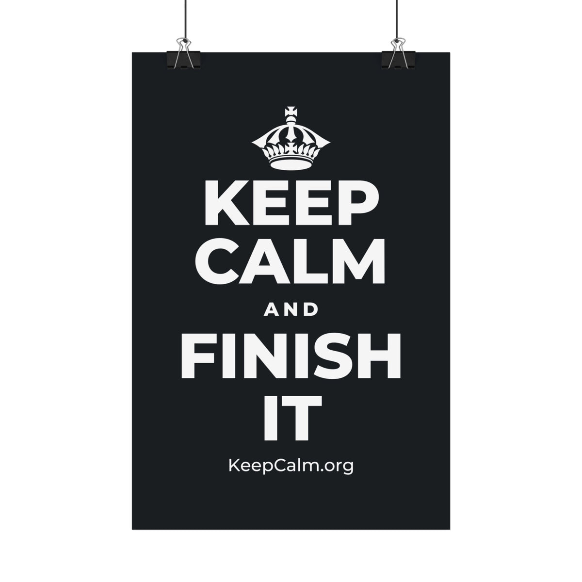 KEEP CALM AND FINISH IT Satin Poster (Dark)