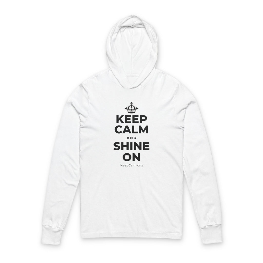 KEEP CALM AND SHINE ON Hooded Long Sleeve Tee