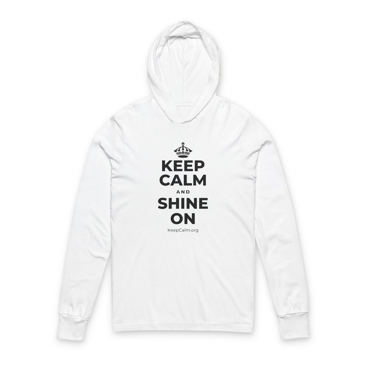 KEEP CALM AND SHINE ON Hooded Long Sleeve Tee