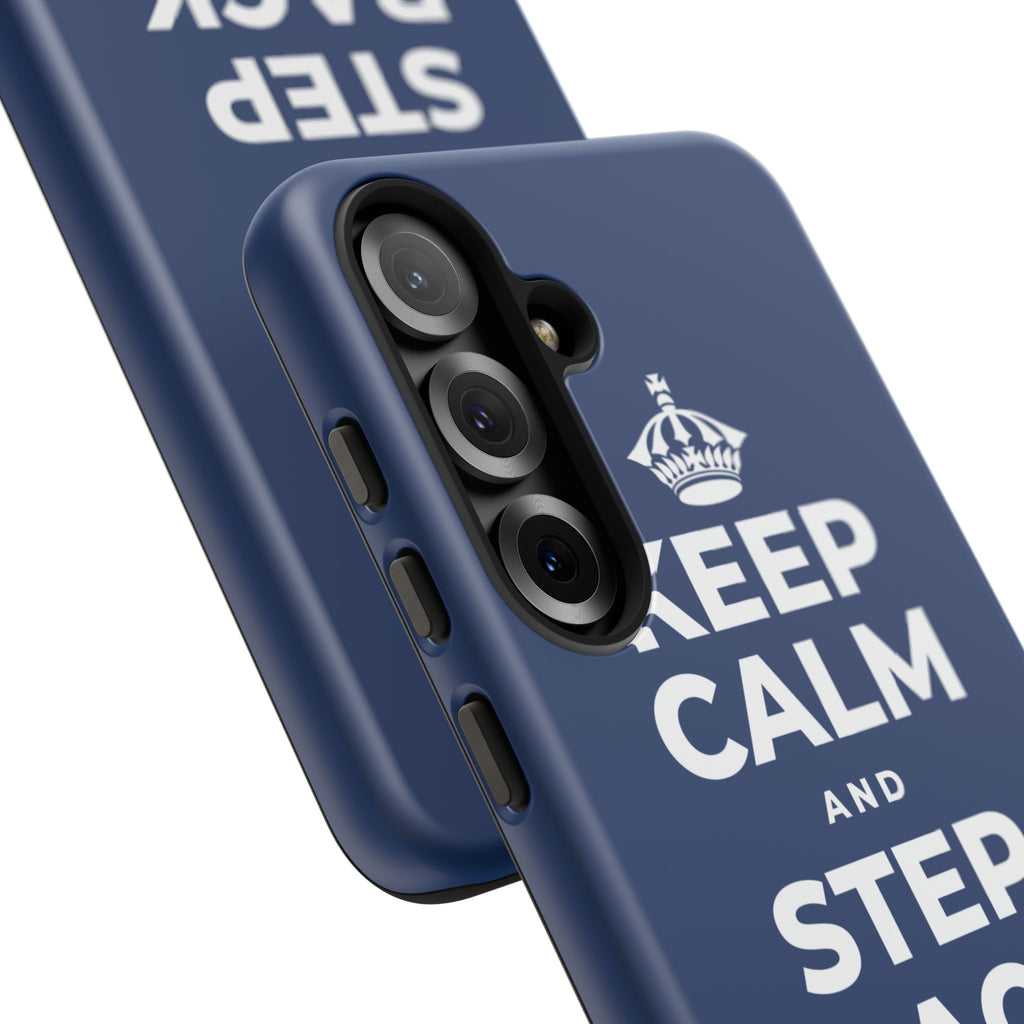 KEEP CALM AND STEP BACK A SEC Phone Case