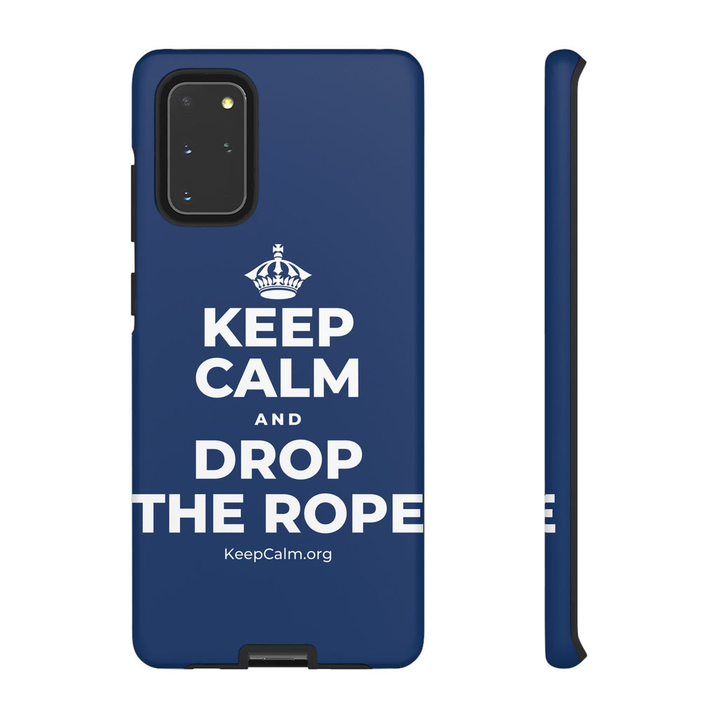 KEEP CALM AND DROP THE ROPE Phone Case