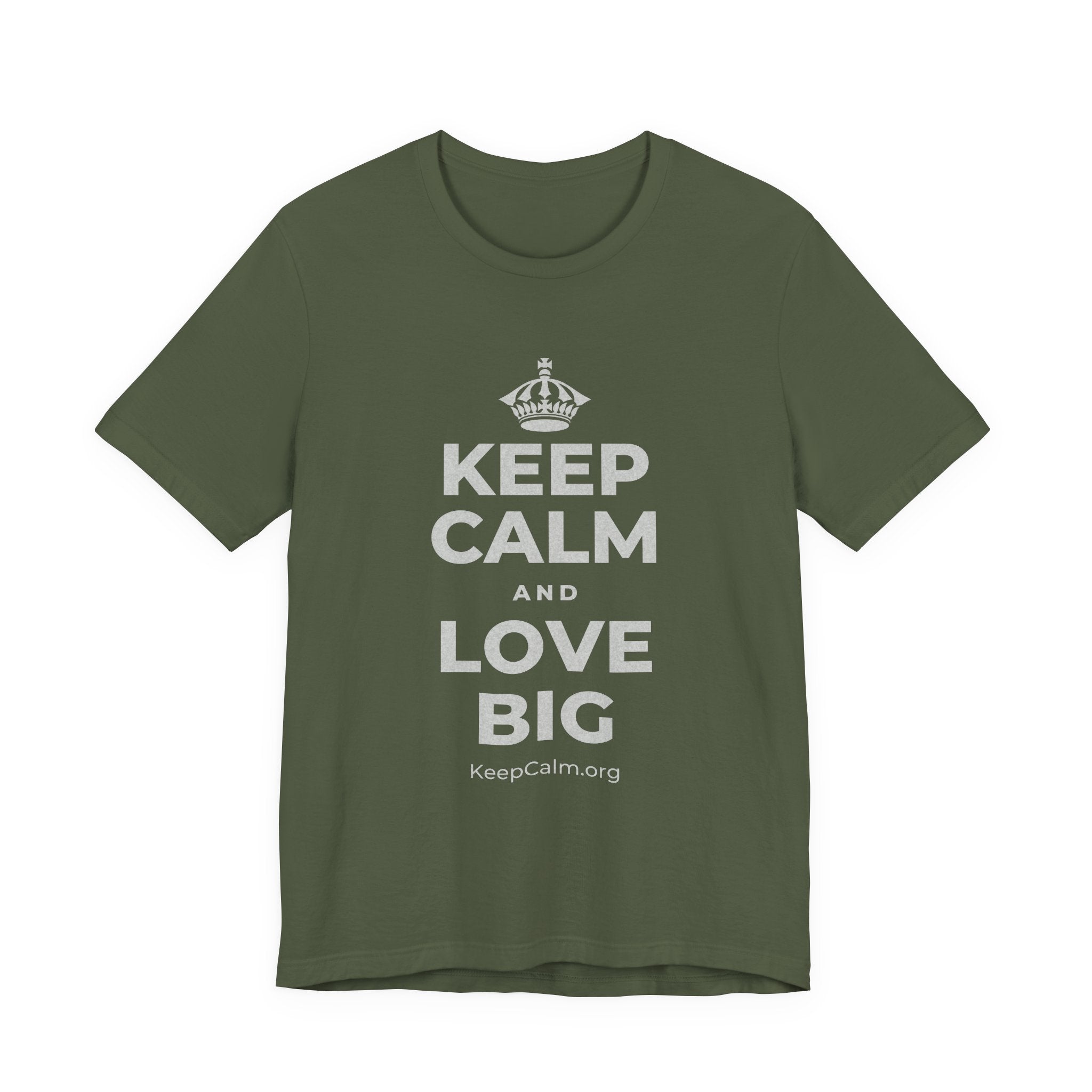 KEEP CALM AND LOVE BIG T-Shirt (Military Green–Autumn)