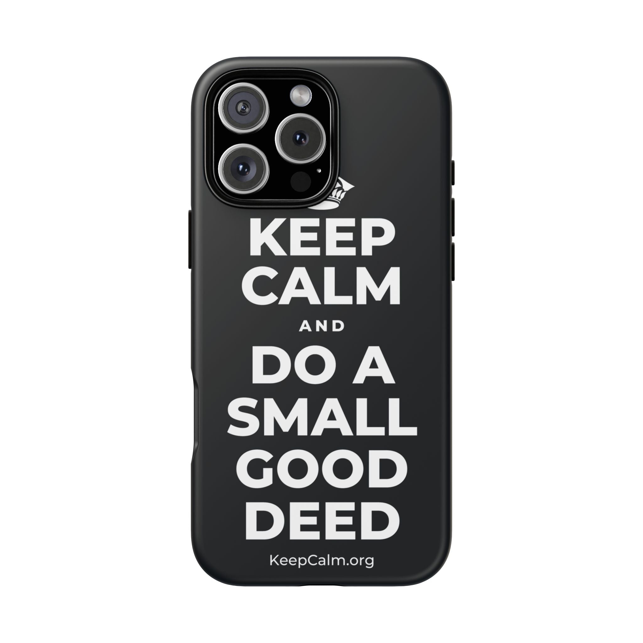 KEEP CALM AND DO A SMALL GOOD DEED Phone Case (Dark)