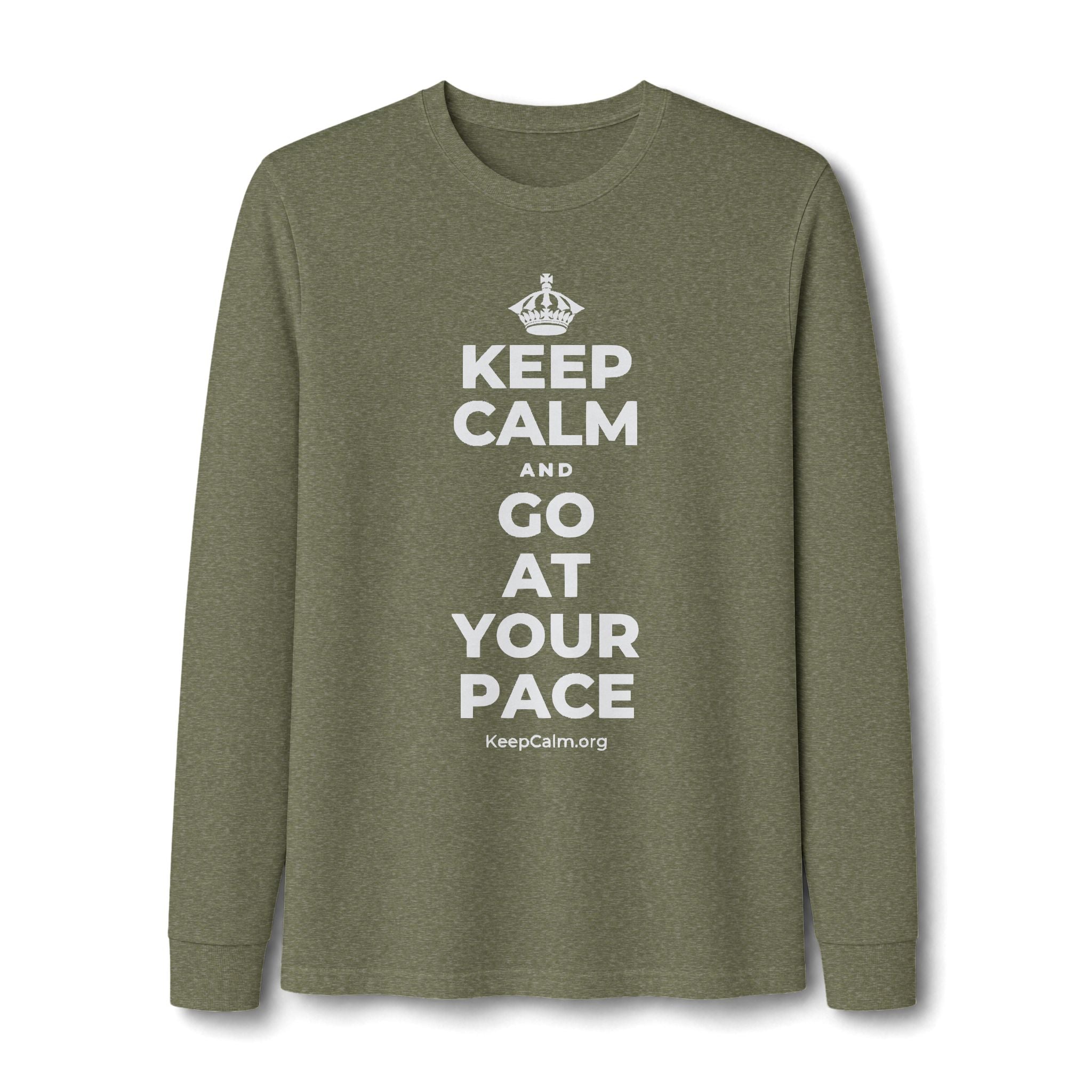 KEEP CALM AND GO AT YOUR PACE Long Sleeve Tee