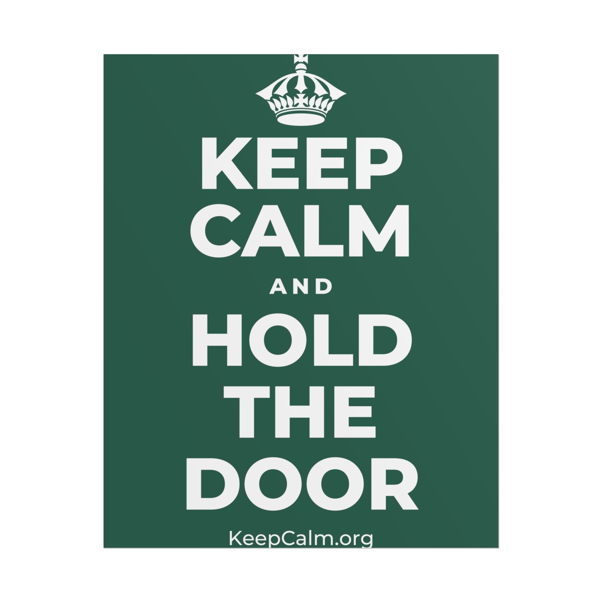 KEEP CALM AND HOLD THE DOOR Poster