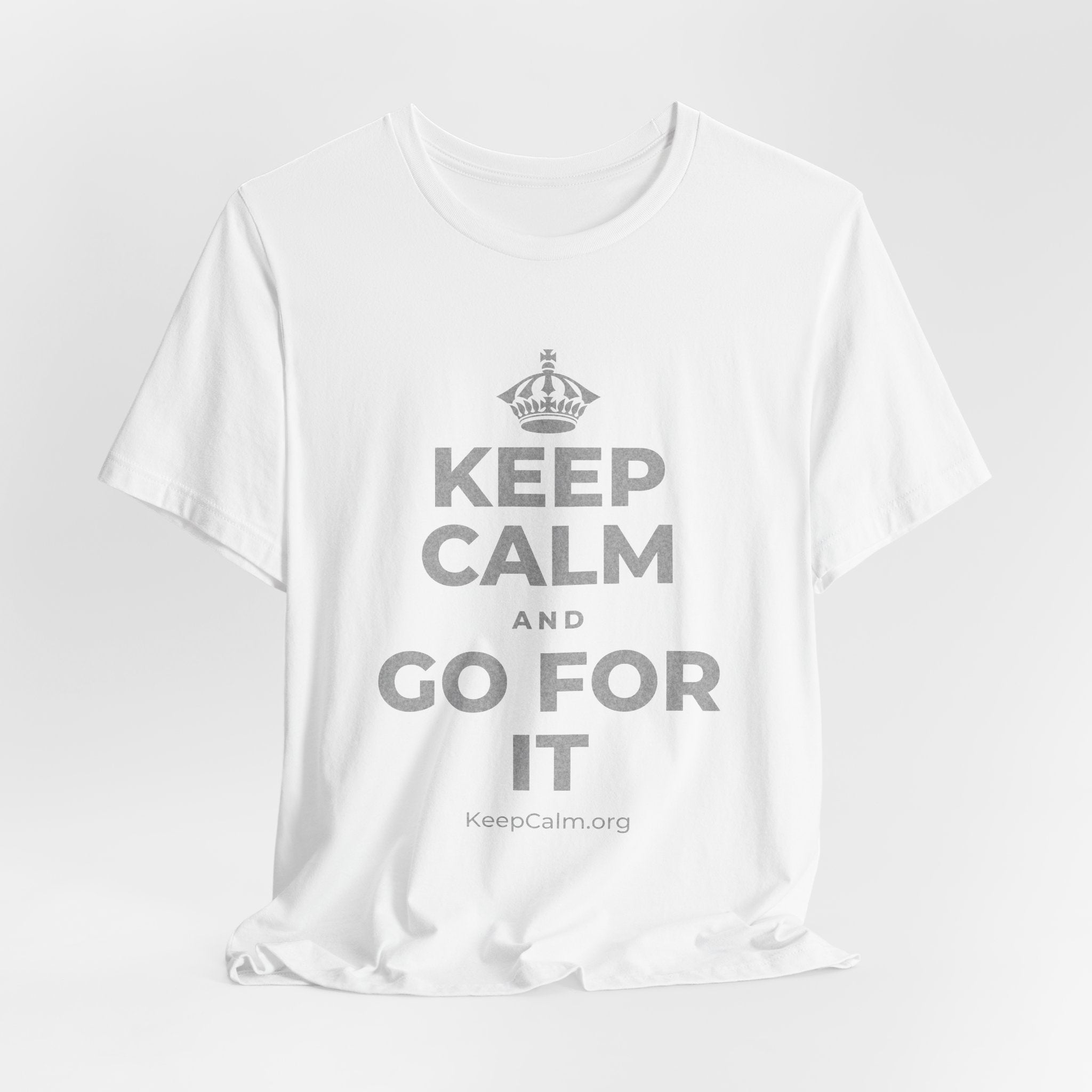 KEEP CALM AND GO FOR IT T-Shirt (White–Asphalt)