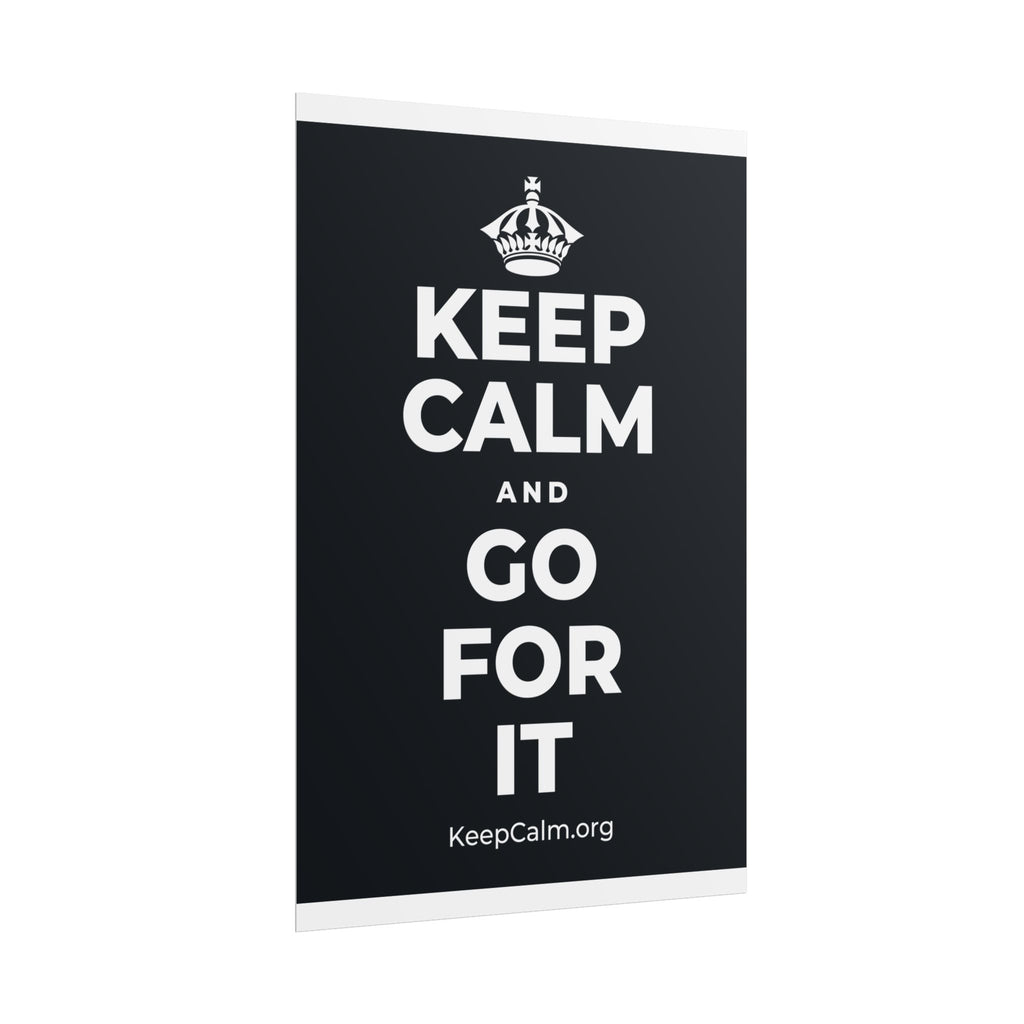 KEEP CALM AND GO FOR IT Poster (Dark)