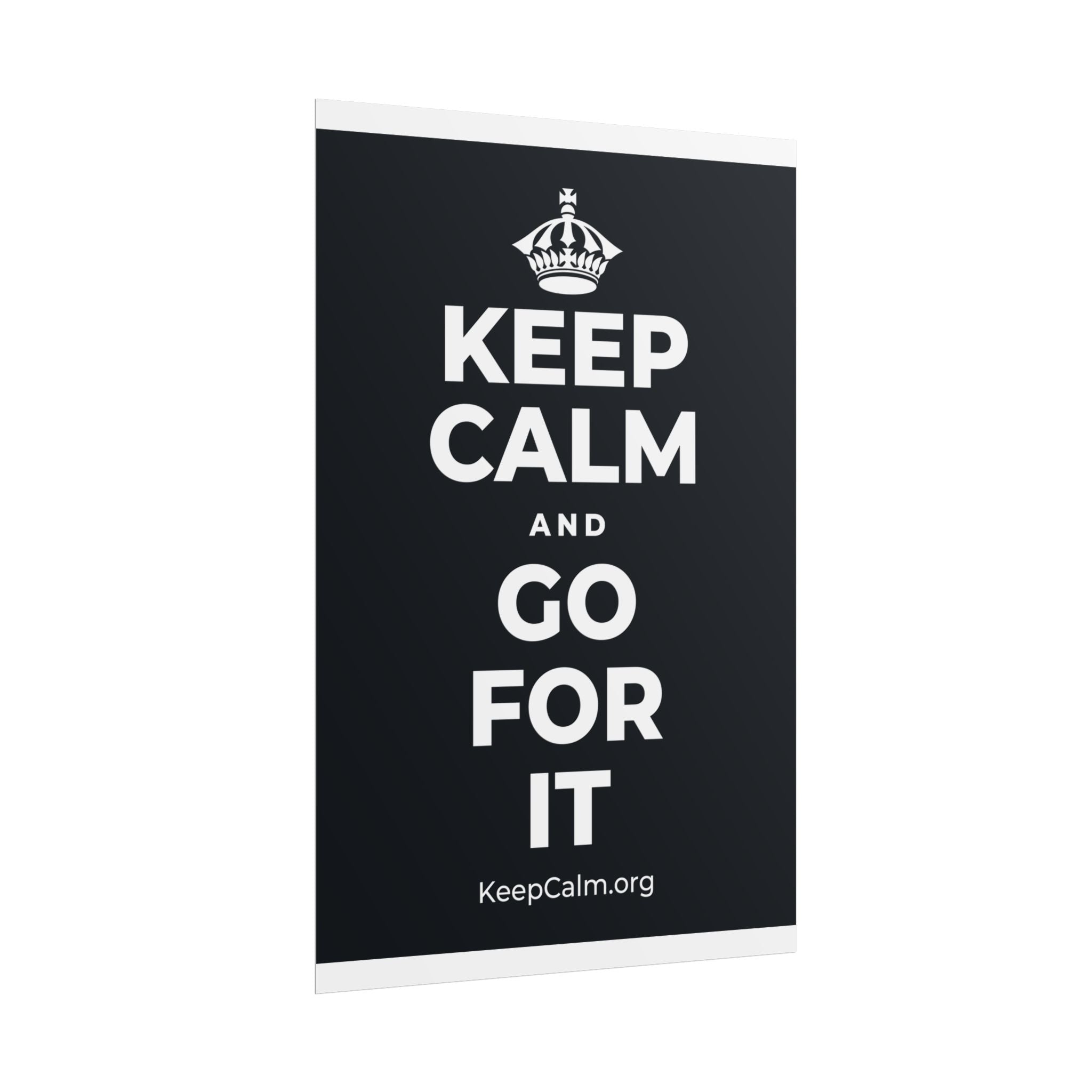 KEEP CALM AND GO FOR IT Poster (Dark)