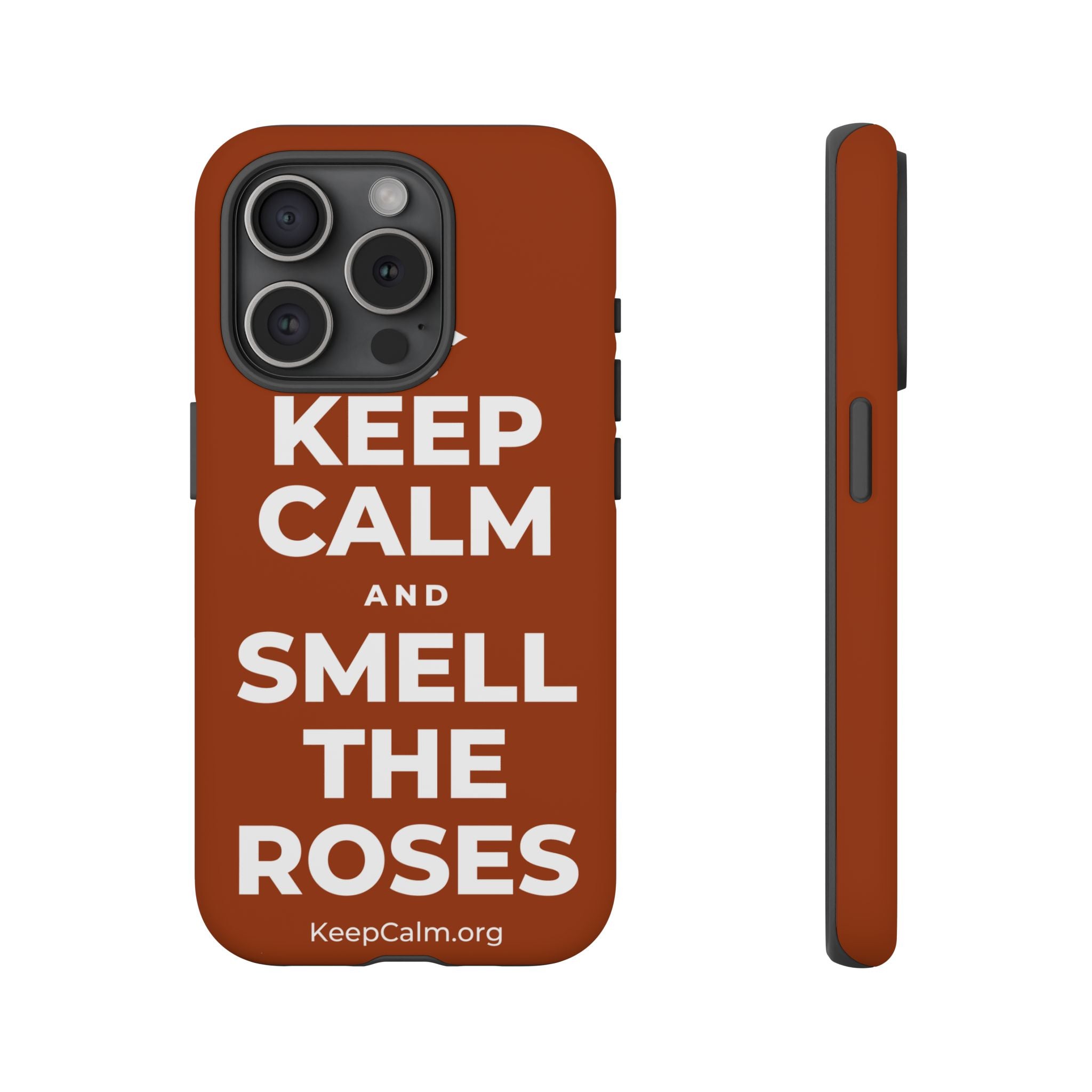 KEEP CALM AND SMELL THE ROSES Phone Case