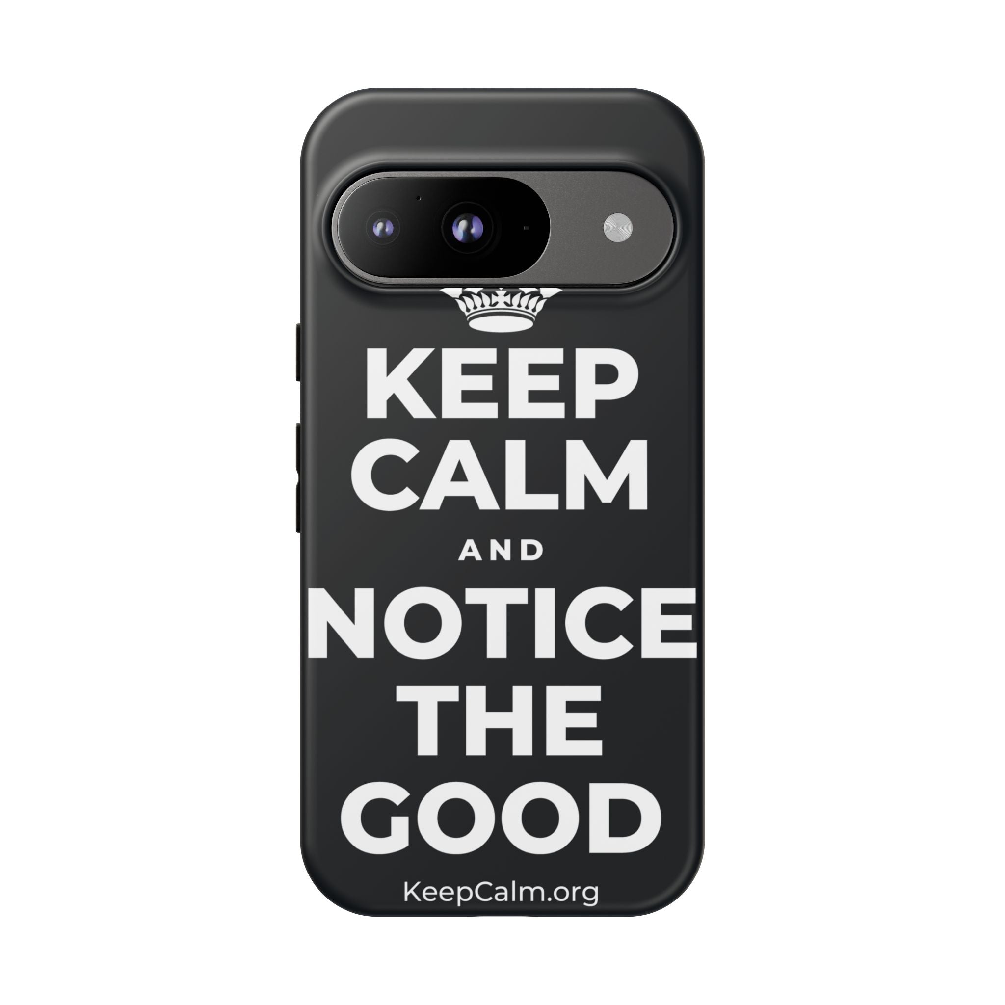 KEEP CALM AND NOTICE THE GOOD Phone Case (Dark)