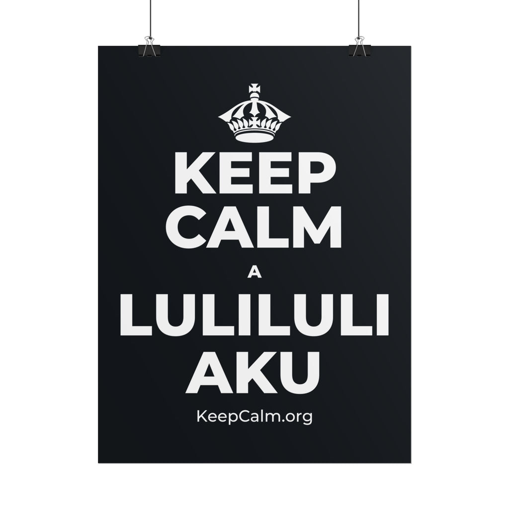 KEEP CALM A LULILULI AKU Poster (Dark)