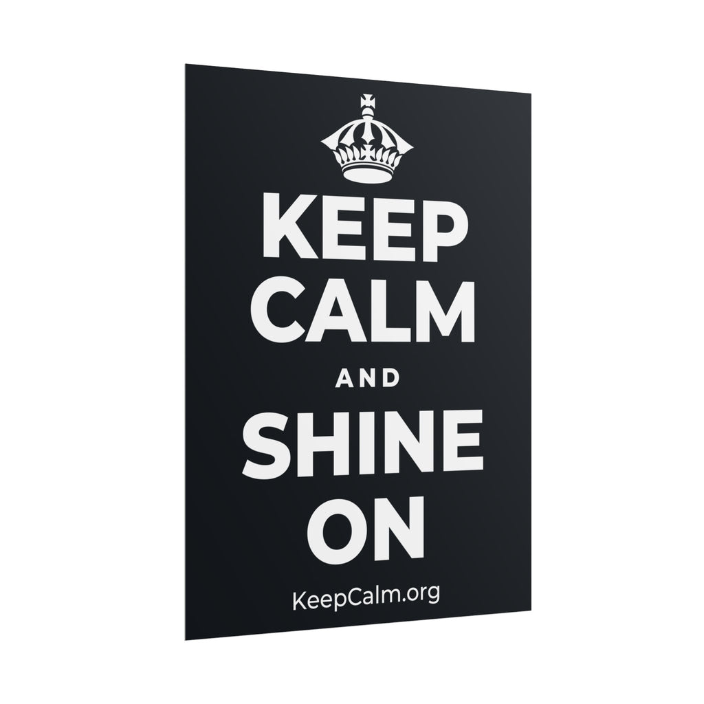 KEEP CALM AND SHINE ON Poster (Dark)