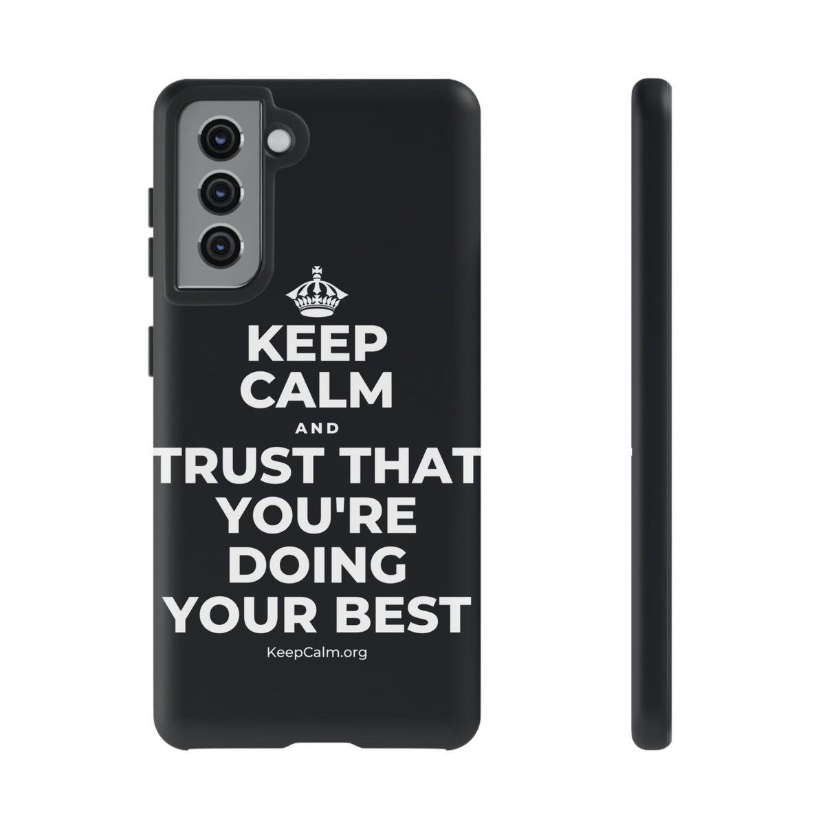 KEEP CALM AND TRUST THAT YOU'RE DOING YOUR BEST Phone Case (Dark)