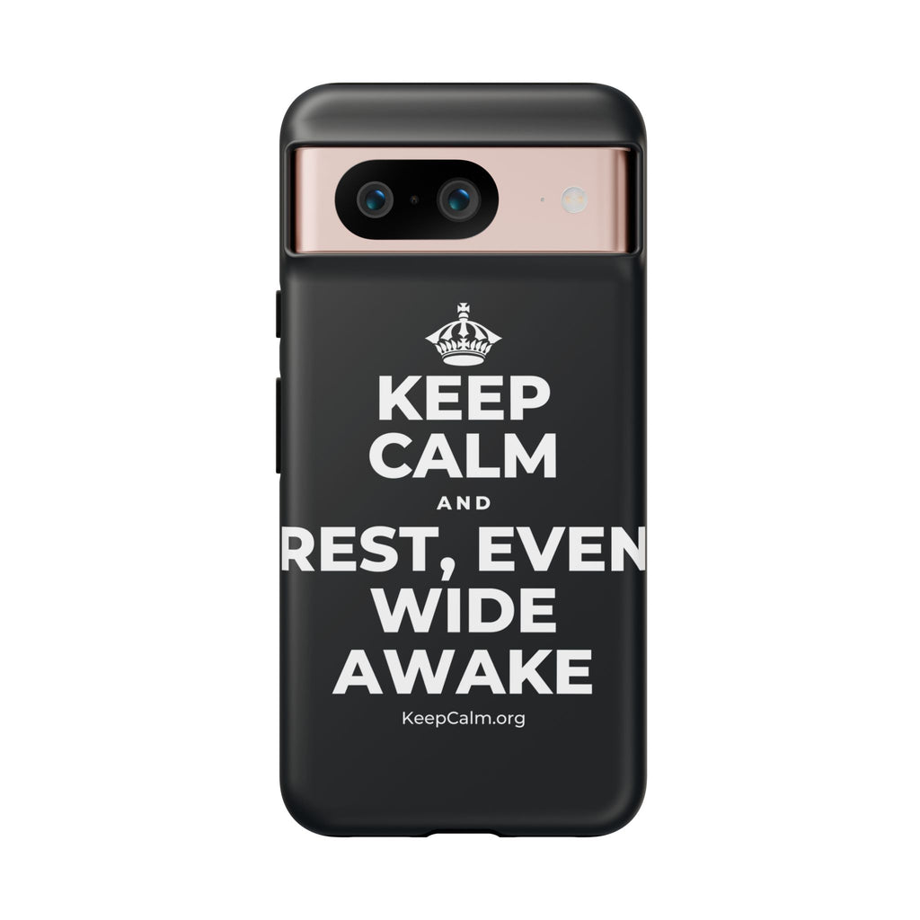 KEEP CALM AND REST, EVEN WIDE AWAKE Phone Case (Dark)