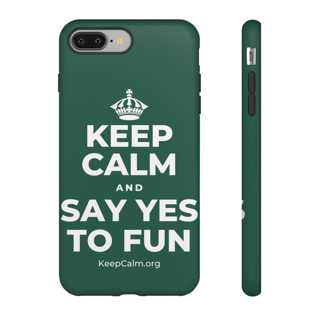 KEEP CALM AND SAY YES TO FUN Phone Case