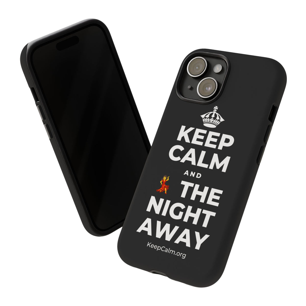 KEEP CALM AND 💃 THE NIGHT AWAY Phone Case
