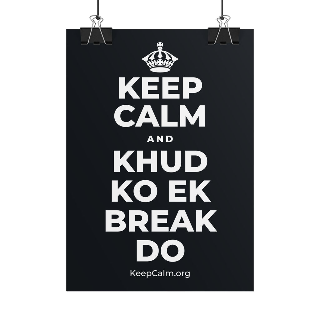 KEEP CALM AND KHUD KO EK BREAK DO Poster (Dark)