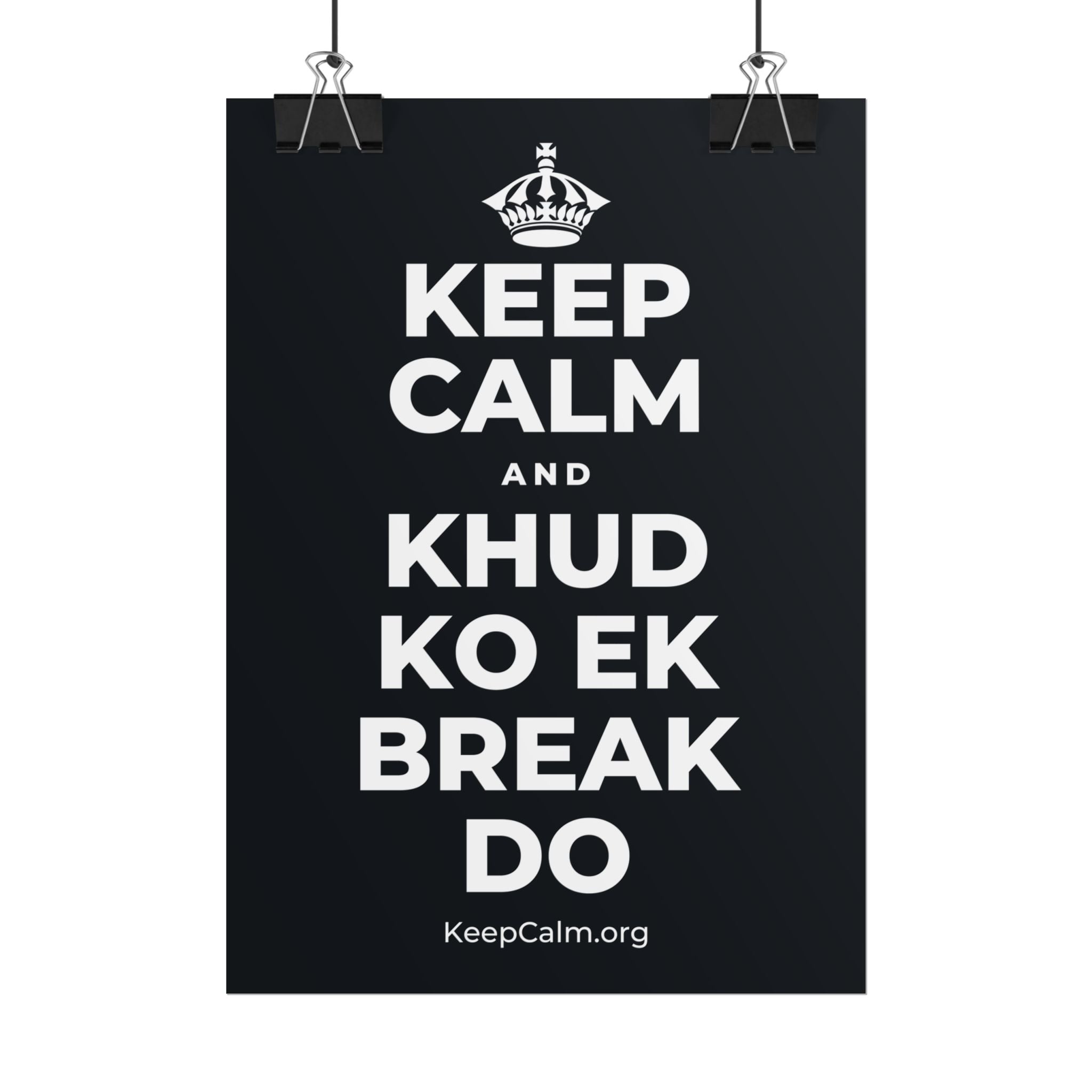 KEEP CALM AND KHUD KO EK BREAK DO Poster (Dark)