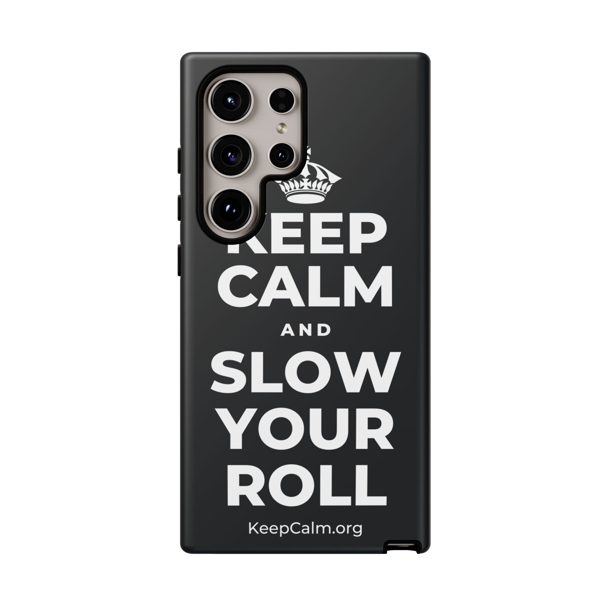 KEEP CALM AND SLOW YOUR ROLL Phone Case (Dark)