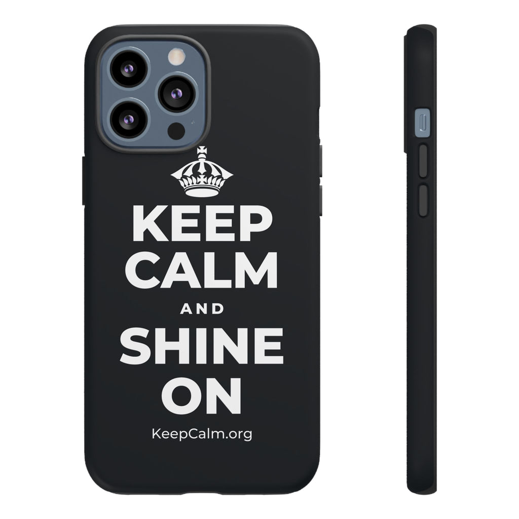 KEEP CALM AND SHINE ON Phone Case (Dark)