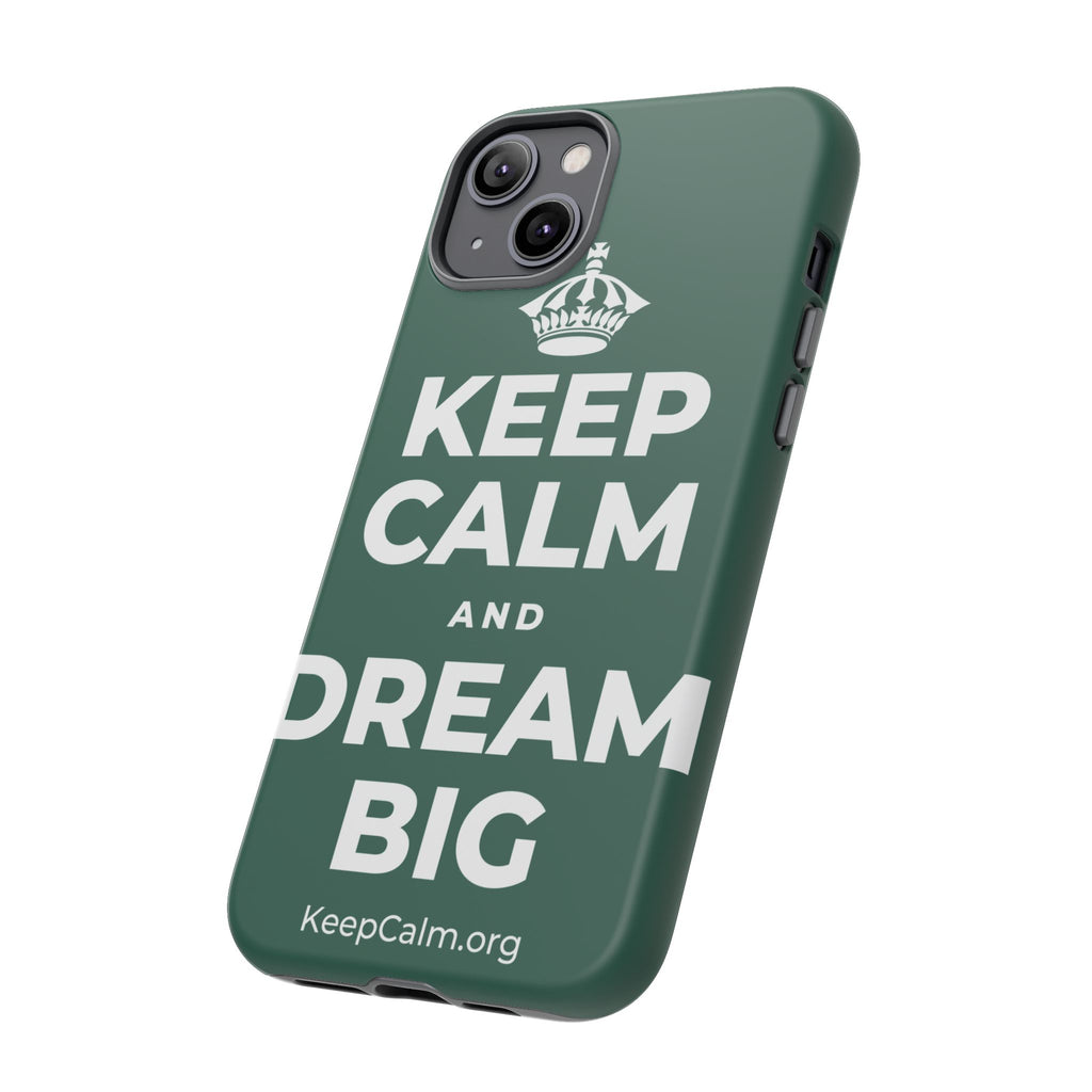 KEEP CALM AND DREAM BIG Phone Case