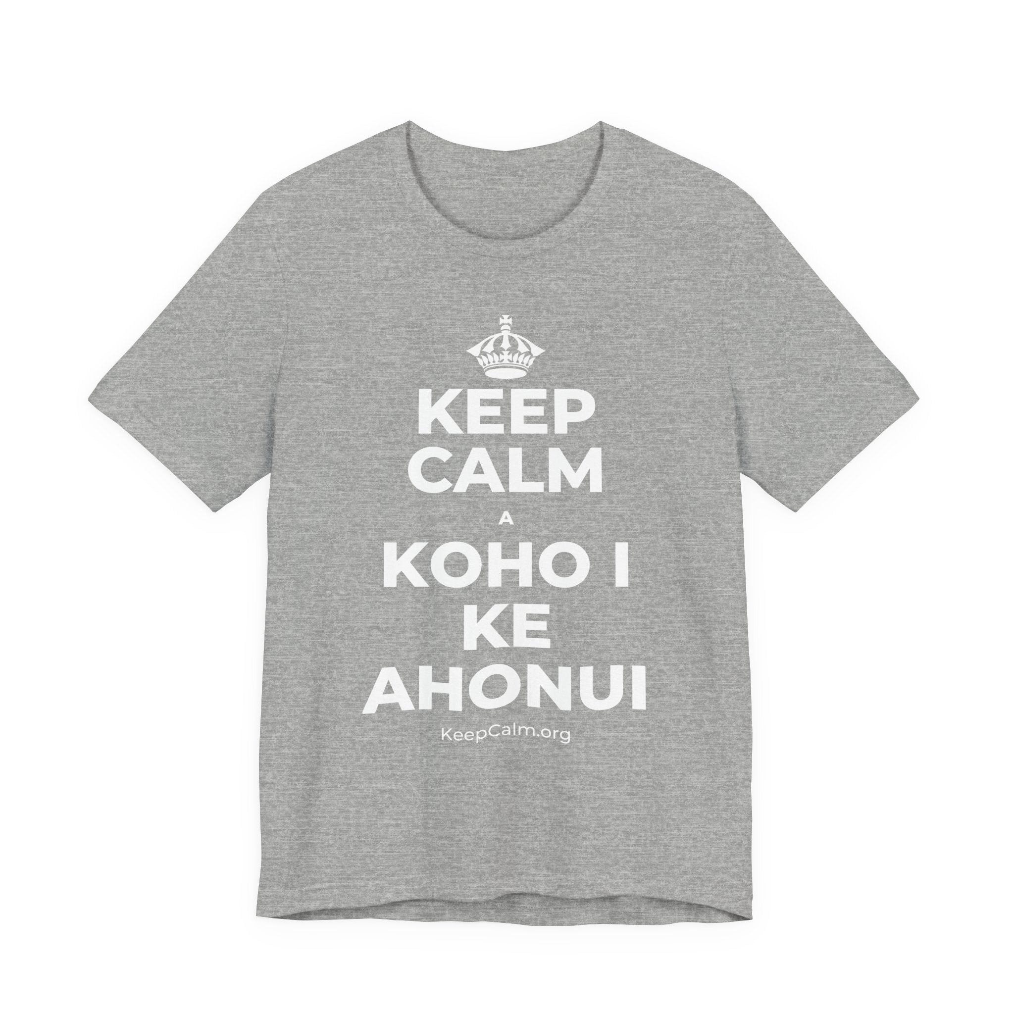 KEEP CALM A KOHO I KE AHONUI T-Shirt (White–Asphalt)