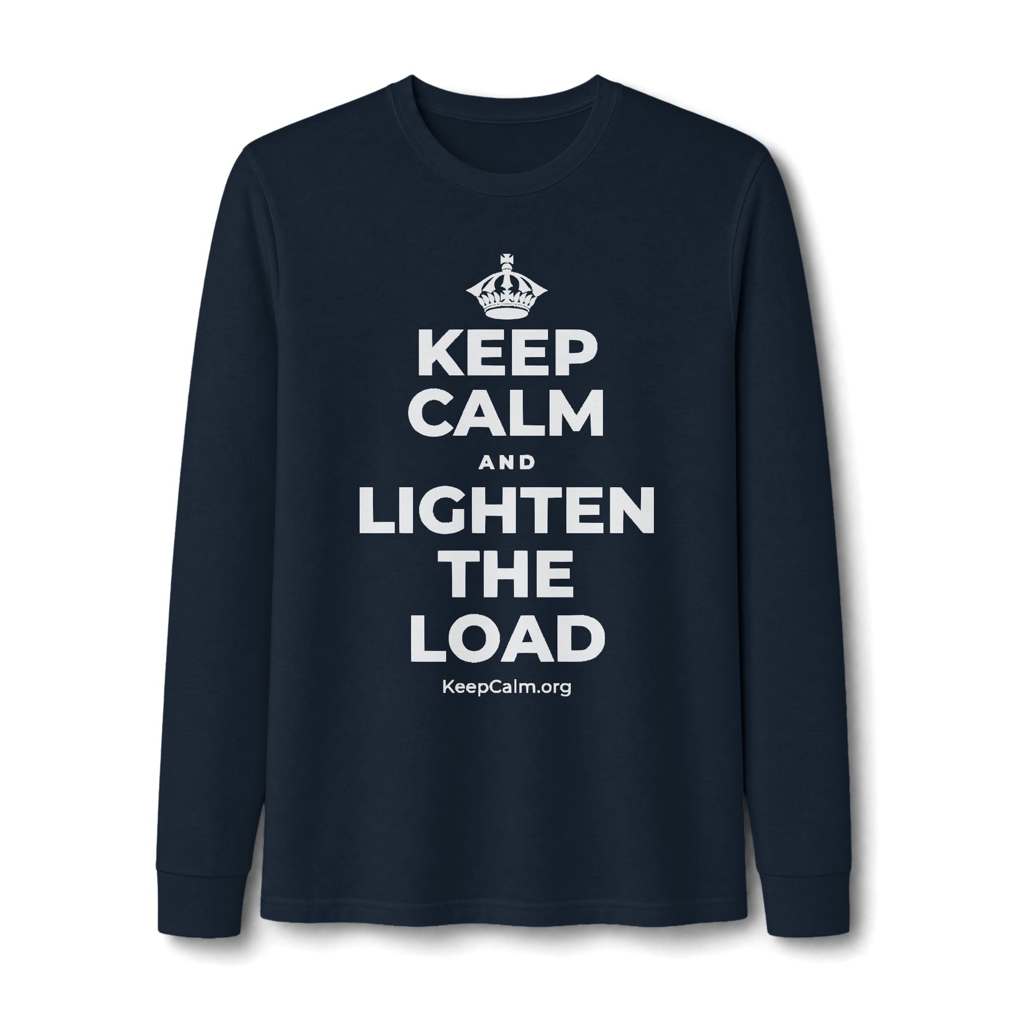 KEEP CALM AND LIGHTEN THE LOAD Long Sleeve Tee
