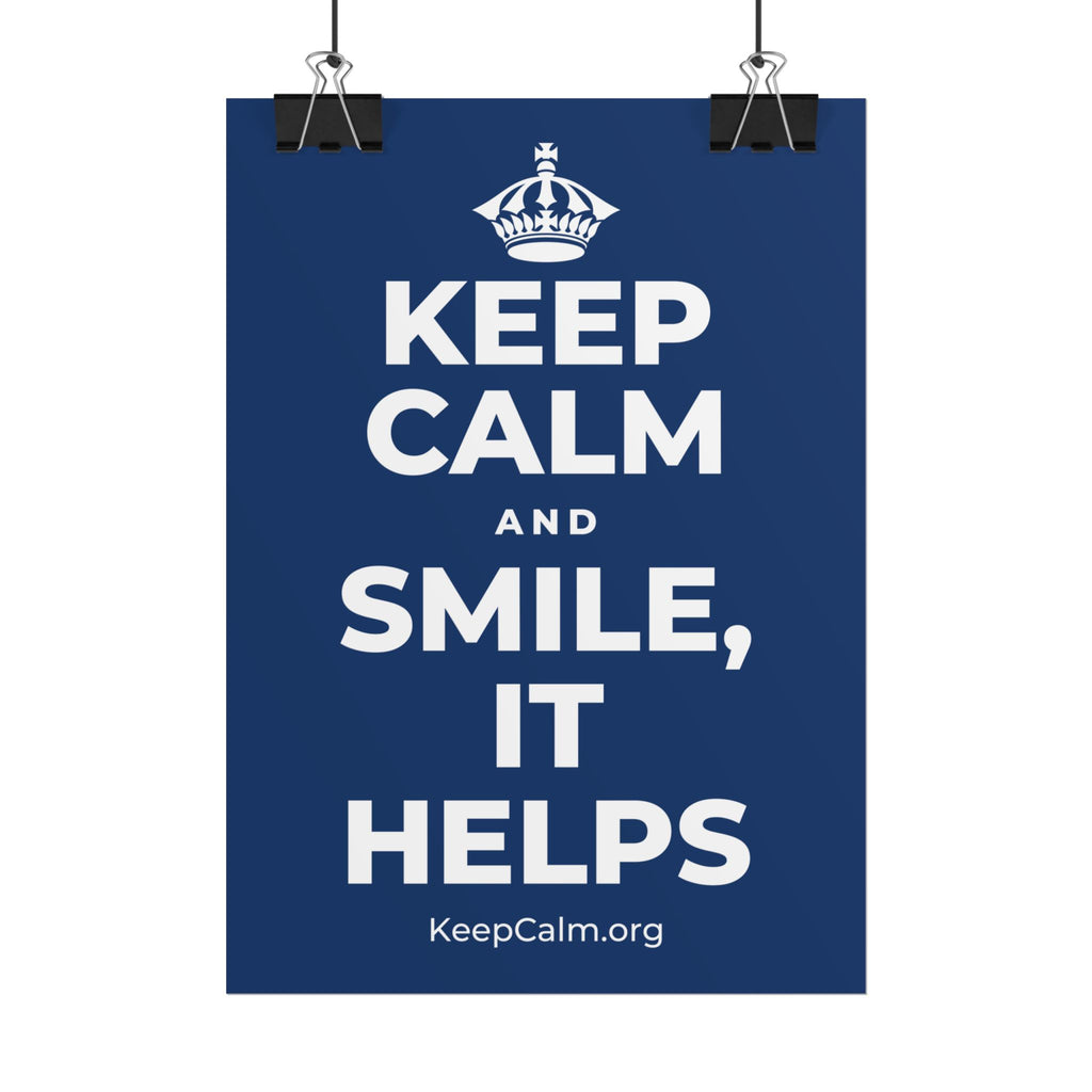 KEEP CALM AND SMILE, IT HELPS Poster
