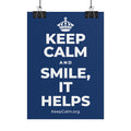 KEEP CALM AND SMILE, IT HELPS Poster