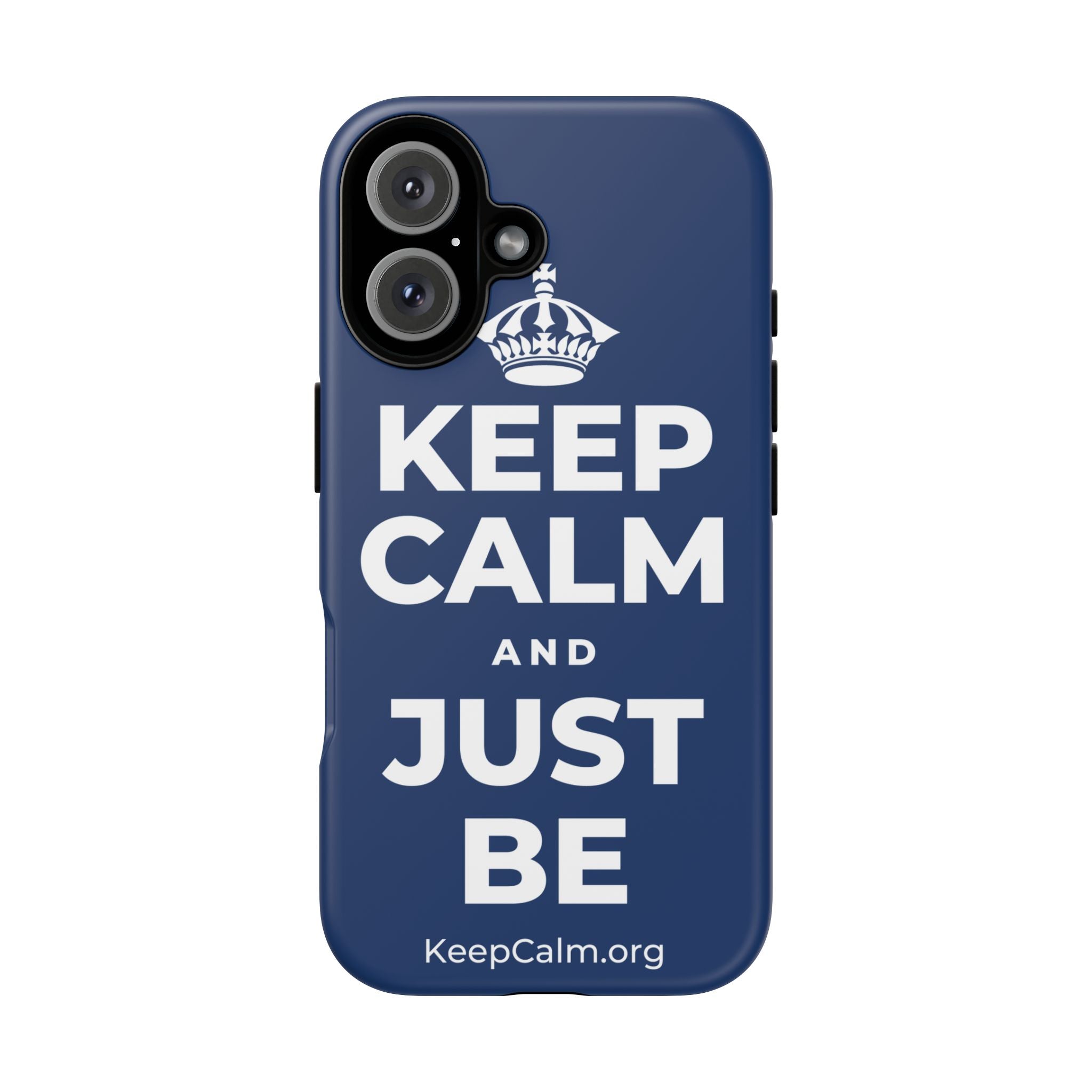 KEEP CALM AND JUST BE Phone Case