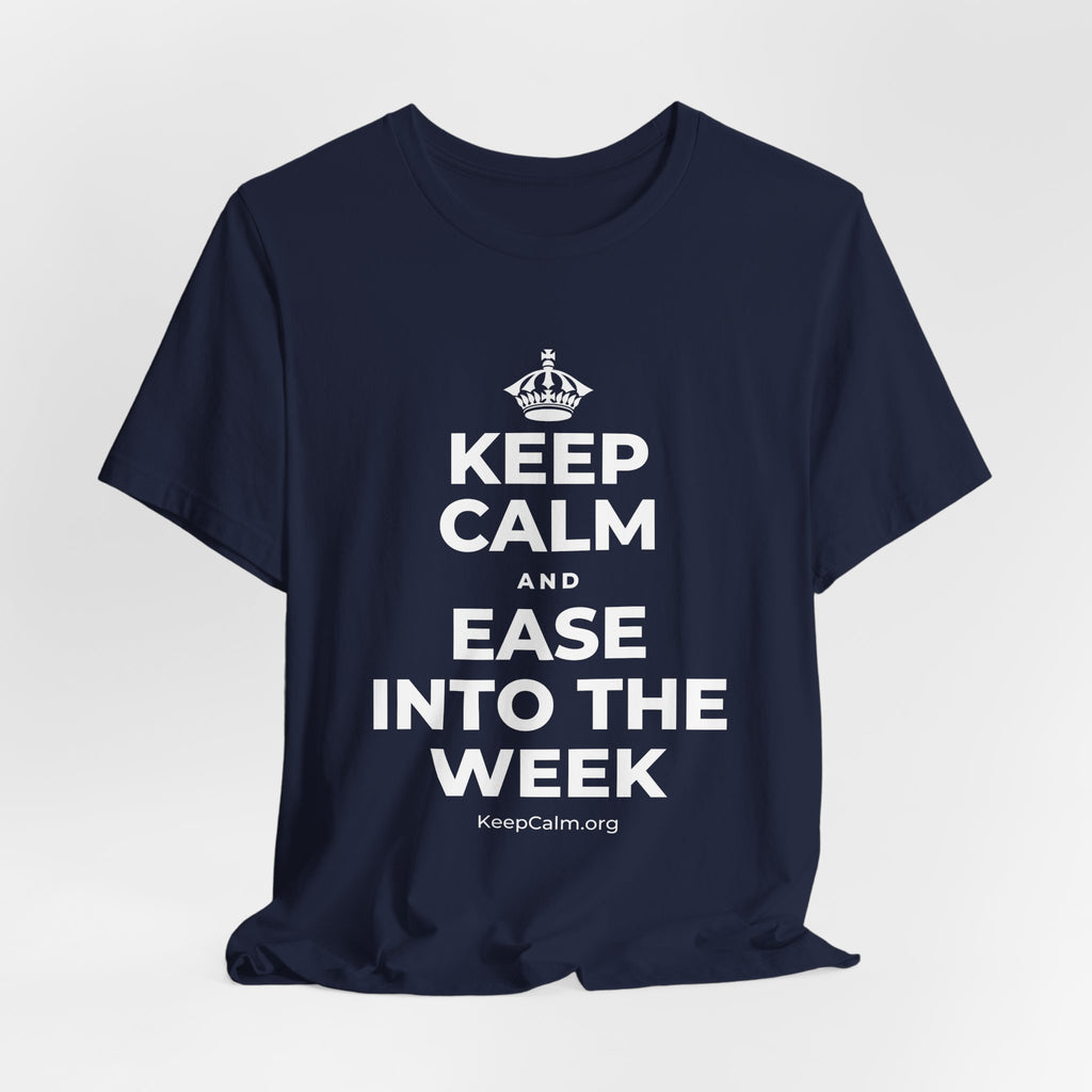 KEEP CALM AND EASE INTO THE WEEK T-Shirt (White–Asphalt)
