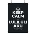 KEEP CALM A LULILULI AKU Satin Poster (Dark)