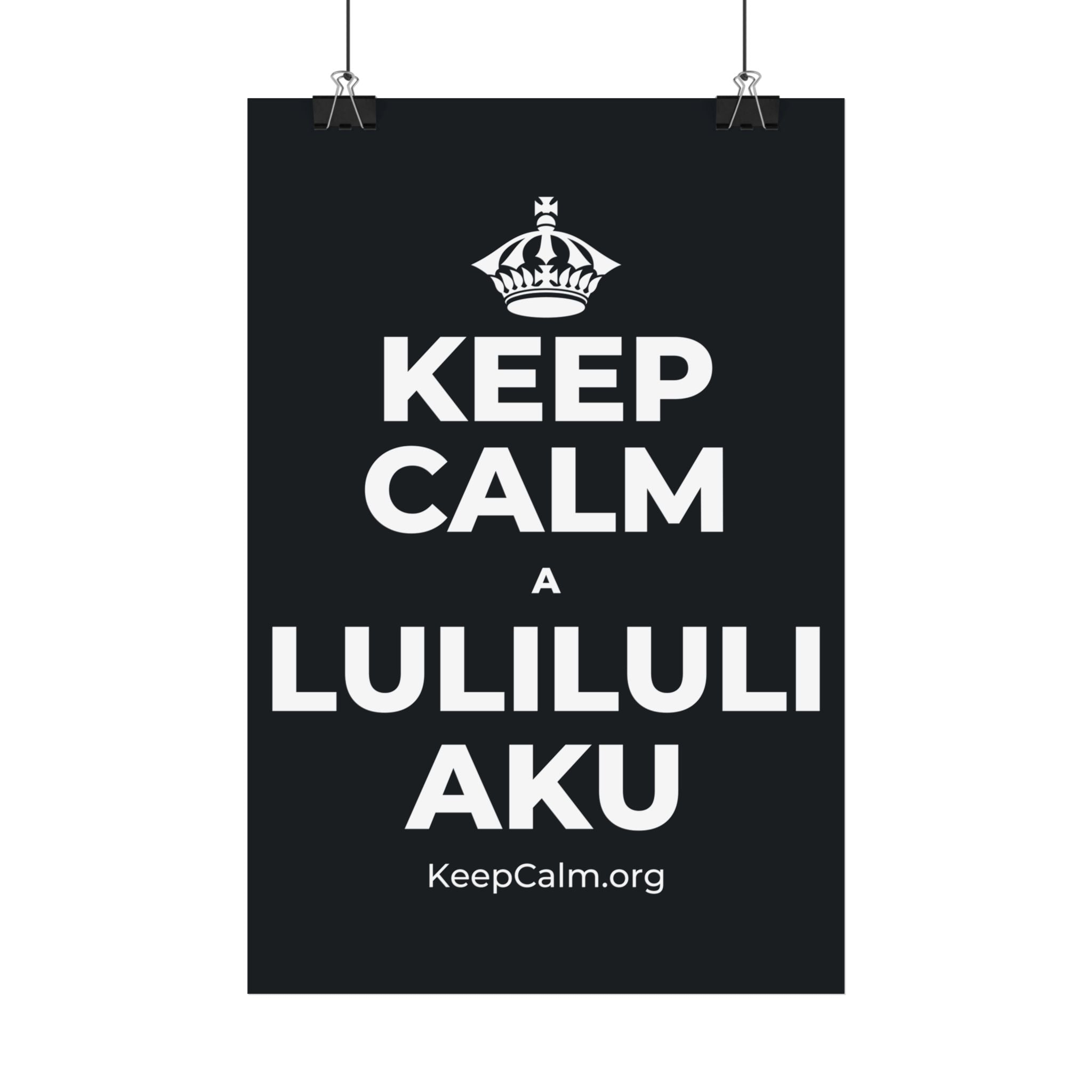 KEEP CALM A LULILULI AKU Satin Poster (Dark)