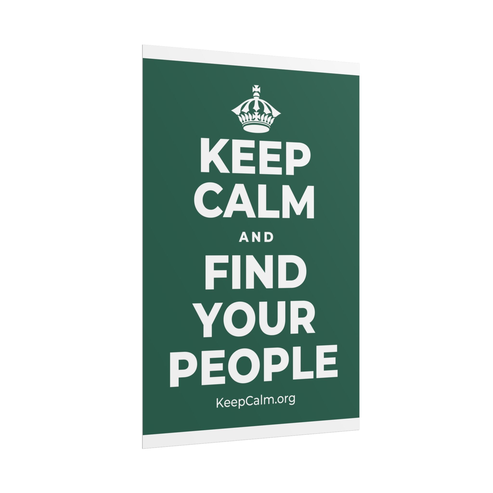 KEEP CALM AND FIND YOUR PEOPLE Poster