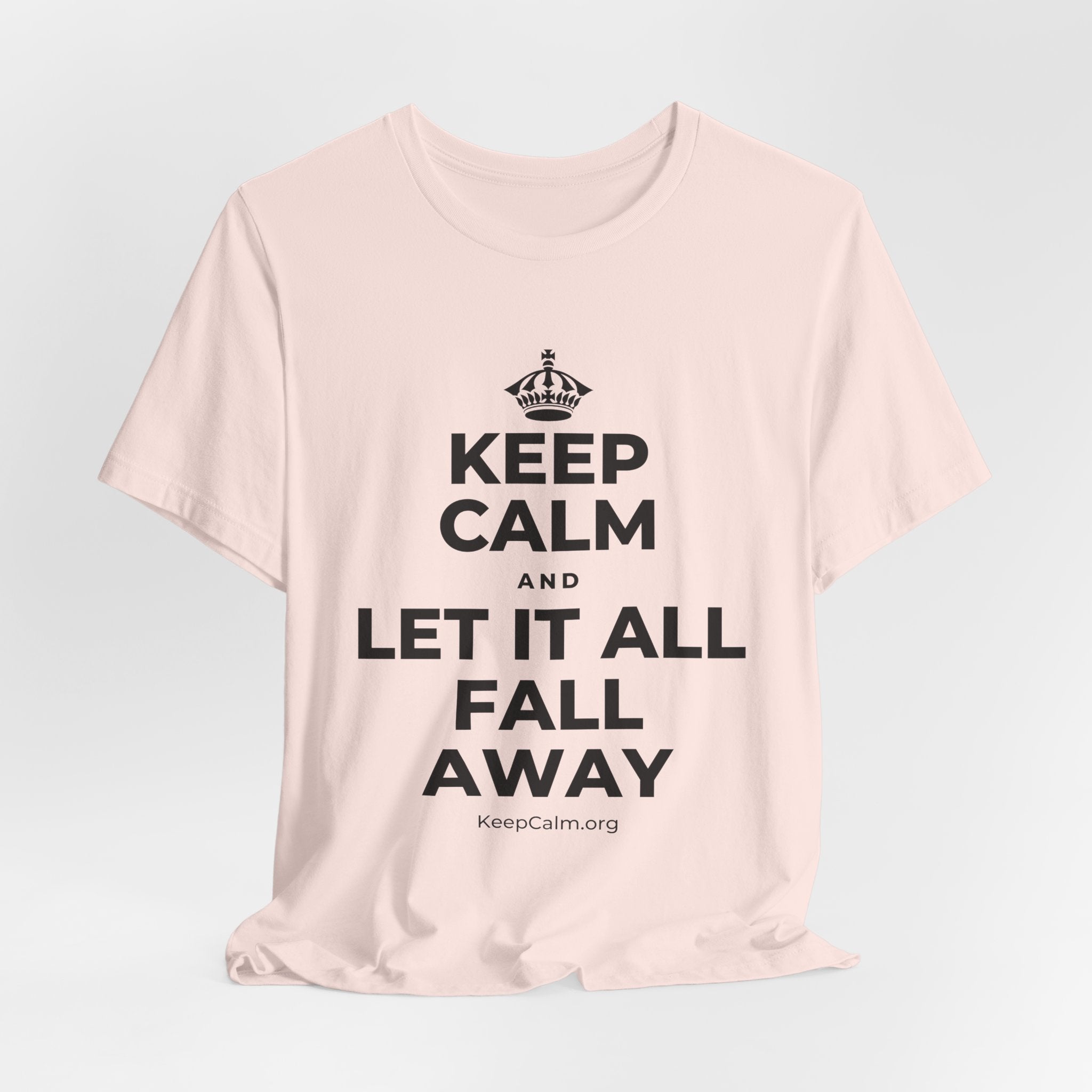 KEEP CALM AND LET IT ALL FALL AWAY T-Shirt (Soft Cream–Heather Mauve)