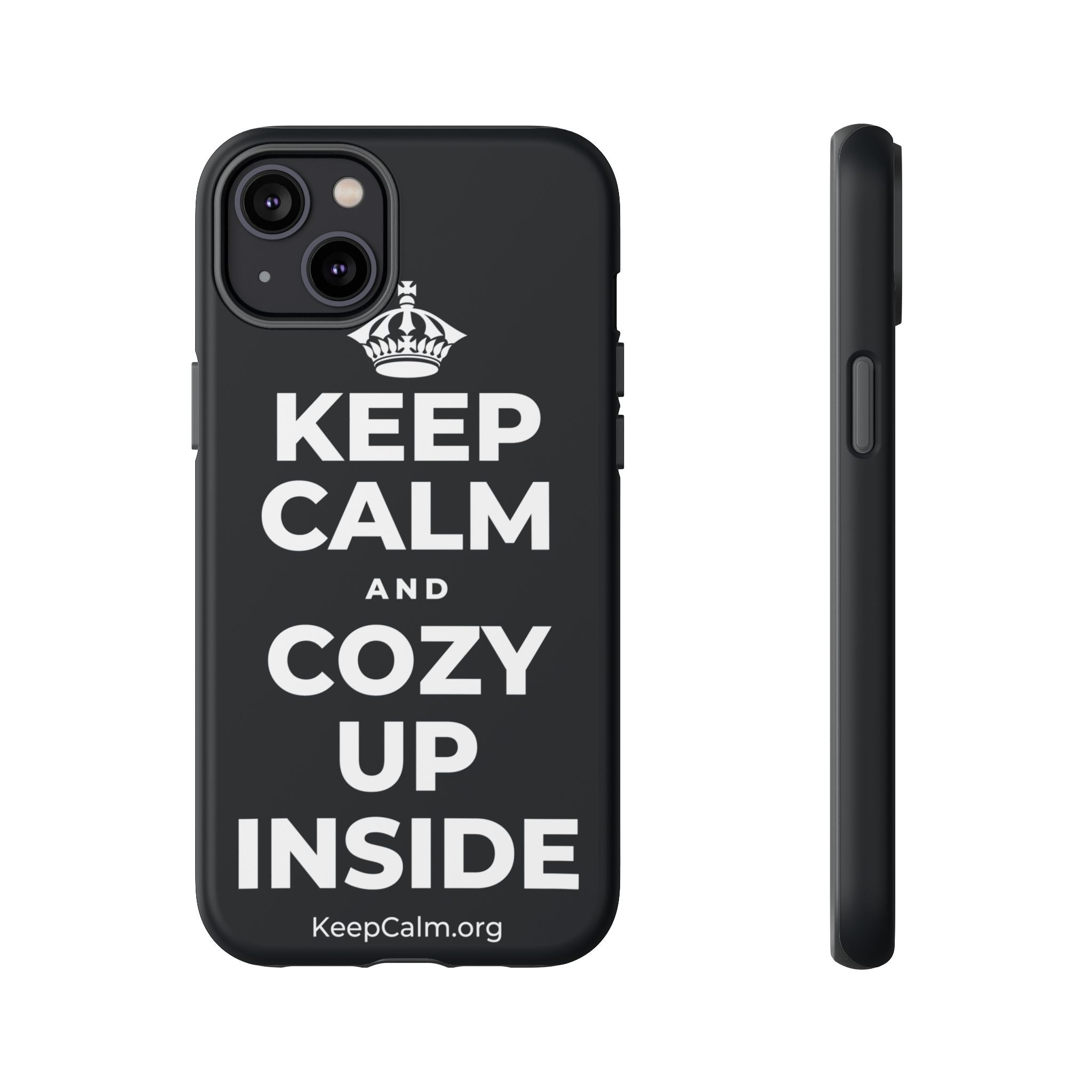 KEEP CALM AND COZY UP INSIDE Phone Case (Dark)