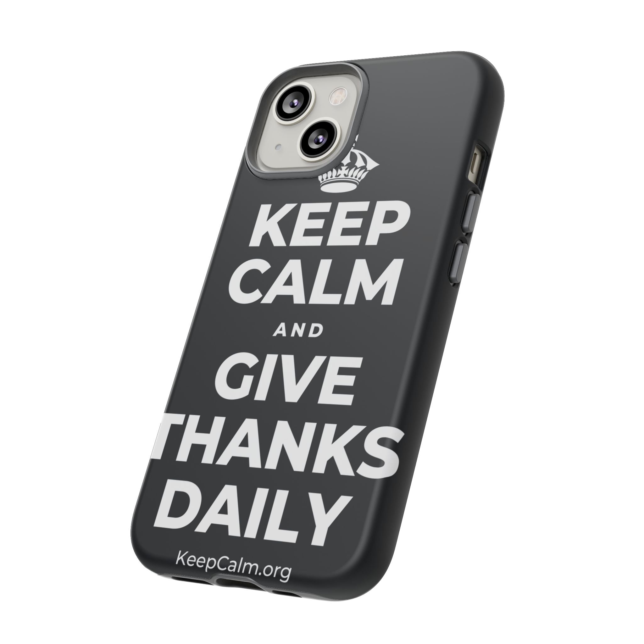 KEEP CALM AND GIVE THANKS DAILY Phone Case (Dark)