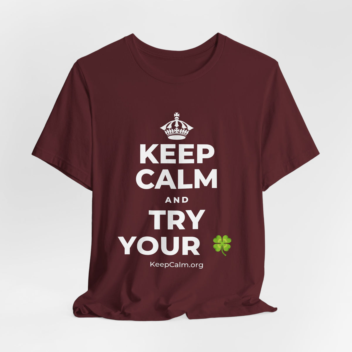KEEP CALM AND TRY YOUR 🍀 T-Shirt (Baby Blue–Silver)