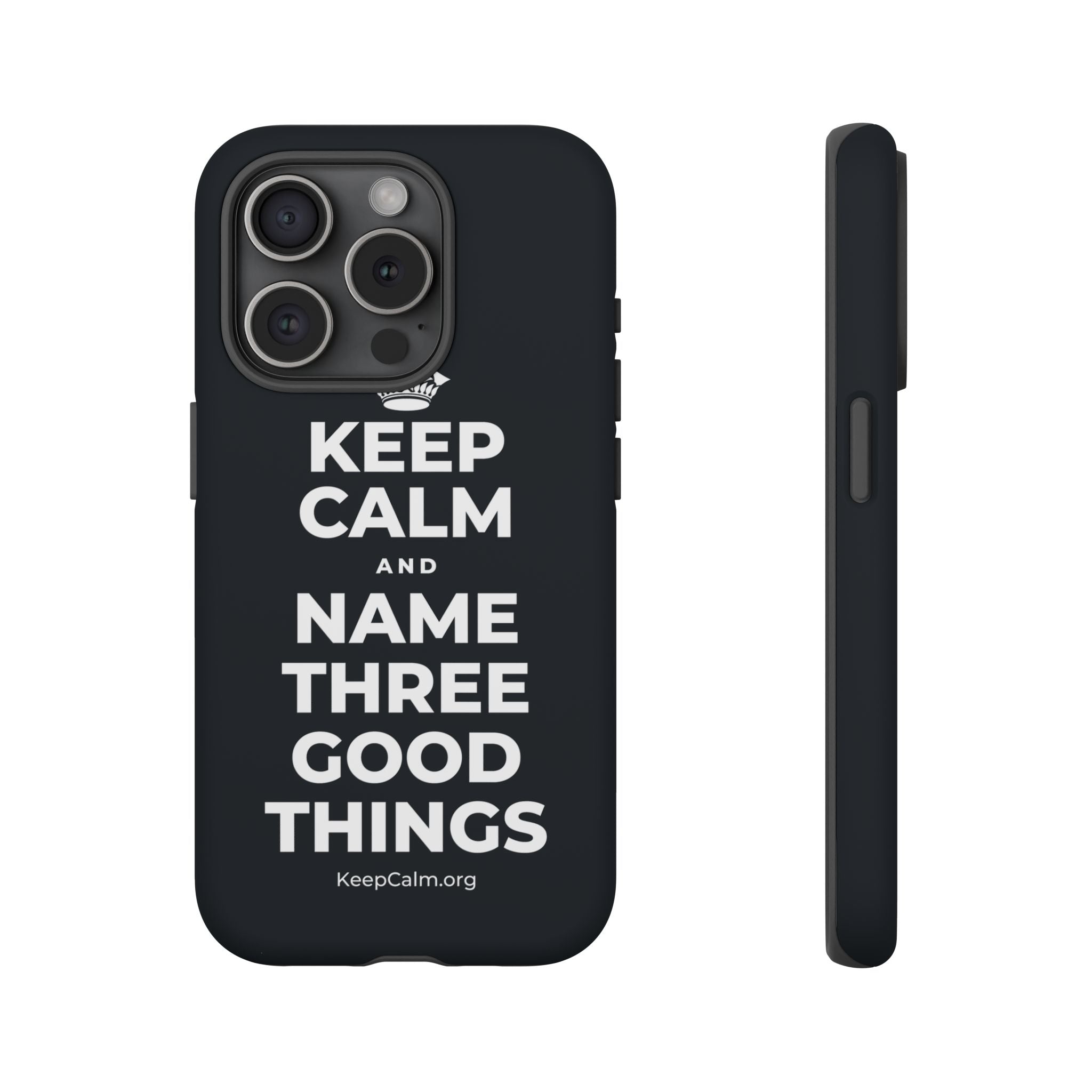 KEEP CALM AND NAME THREE GOOD THINGS Phone Case (Dark)