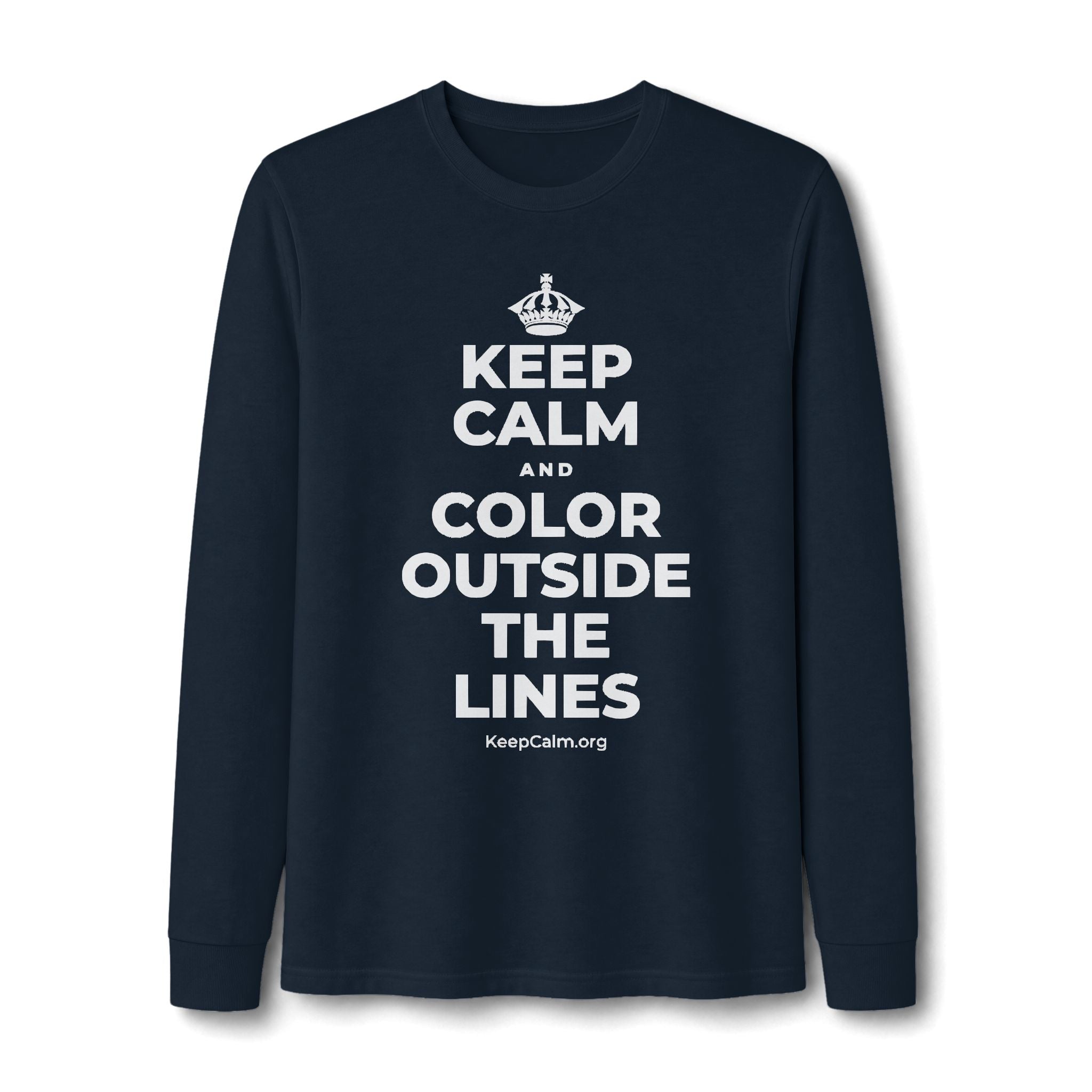 KEEP CALM AND COLOR OUTSIDE THE LINES Long Sleeve Tee
