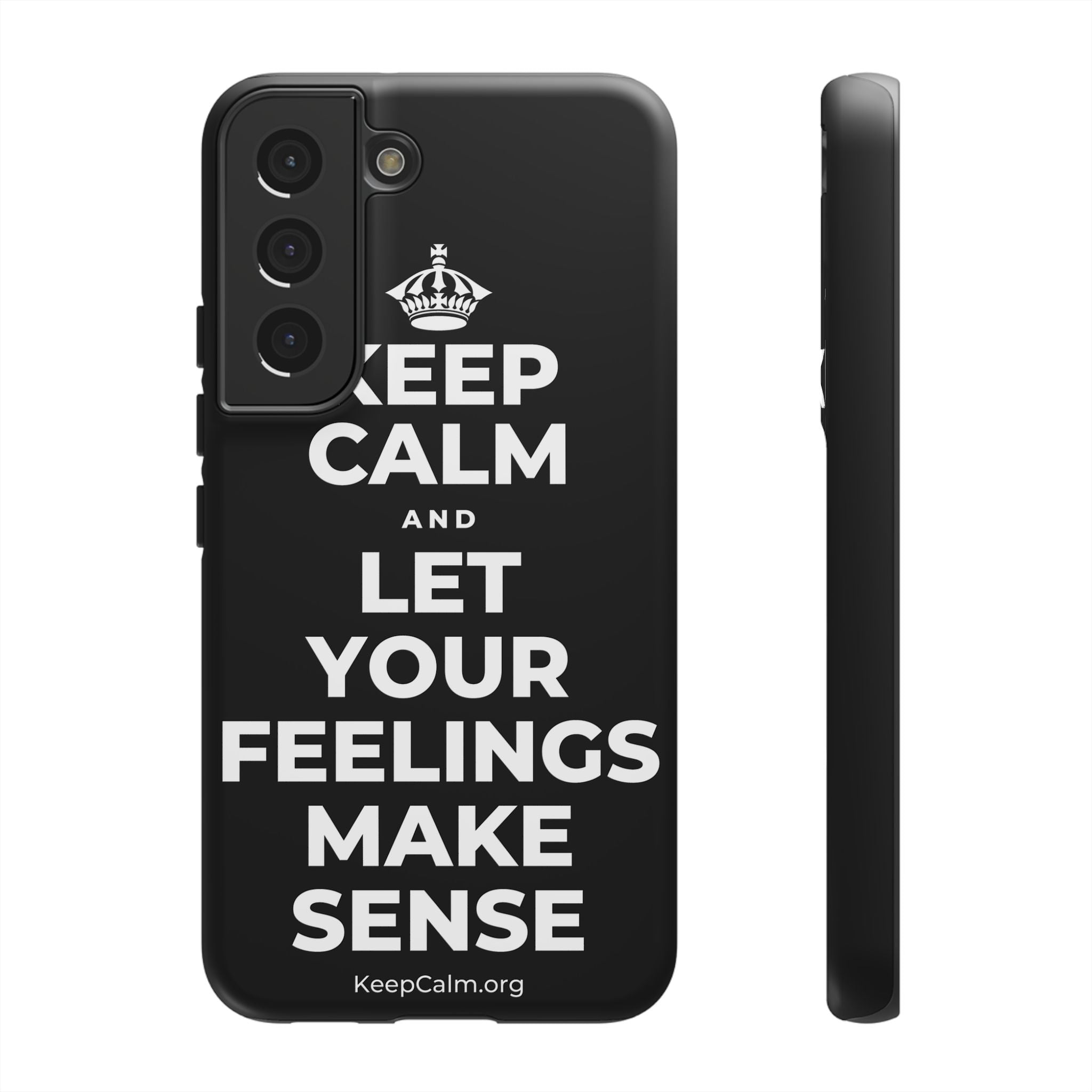 KEEP CALM AND LET YOUR FEELINGS MAKE SENSE Phone Case