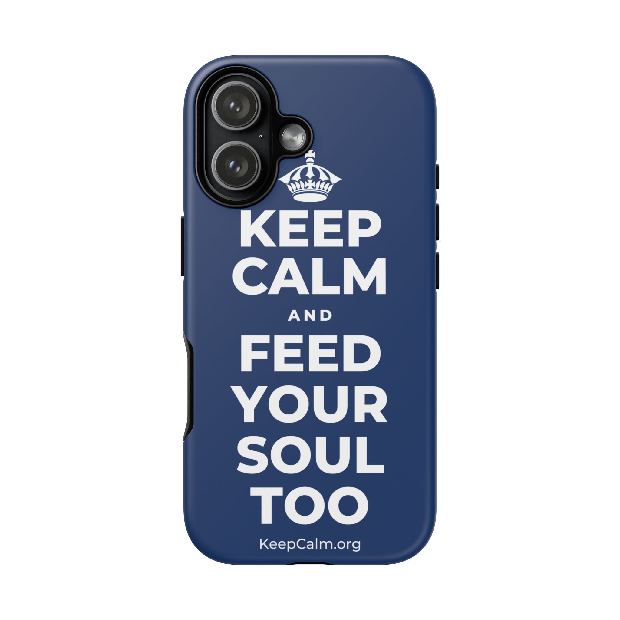KEEP CALM AND FEED YOUR SOUL TOO Phone Case